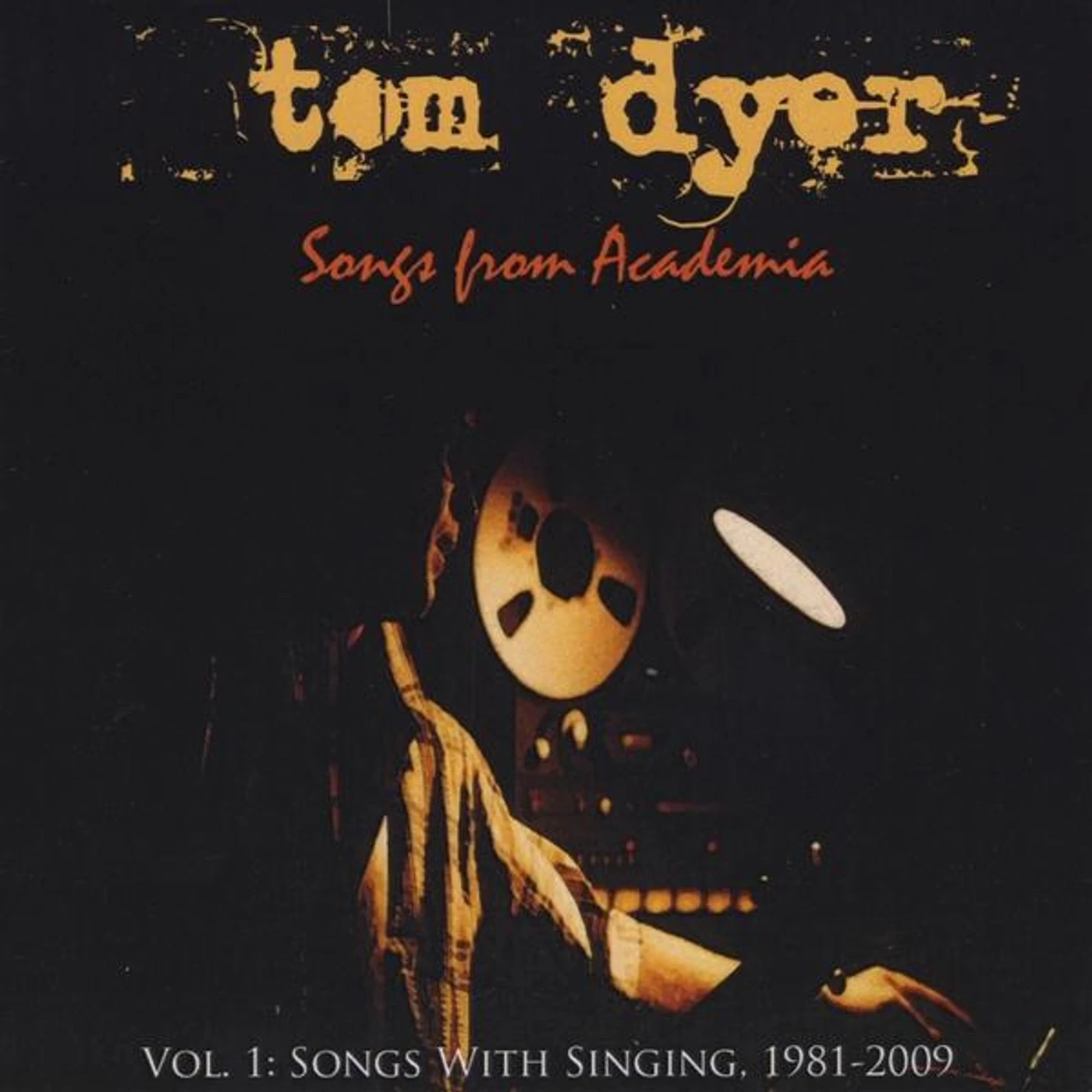 Tom Dyer SONGS FROM ACADEMIA: SONGS WITH SINGING 198 1 CD