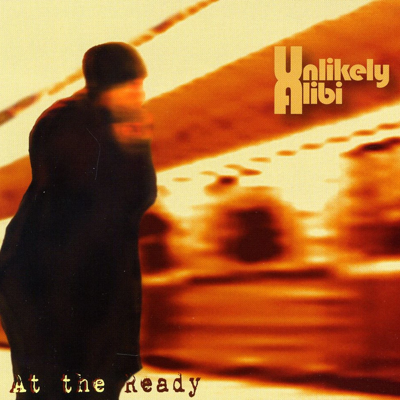 Unlikely Alibi AT THE READY CD