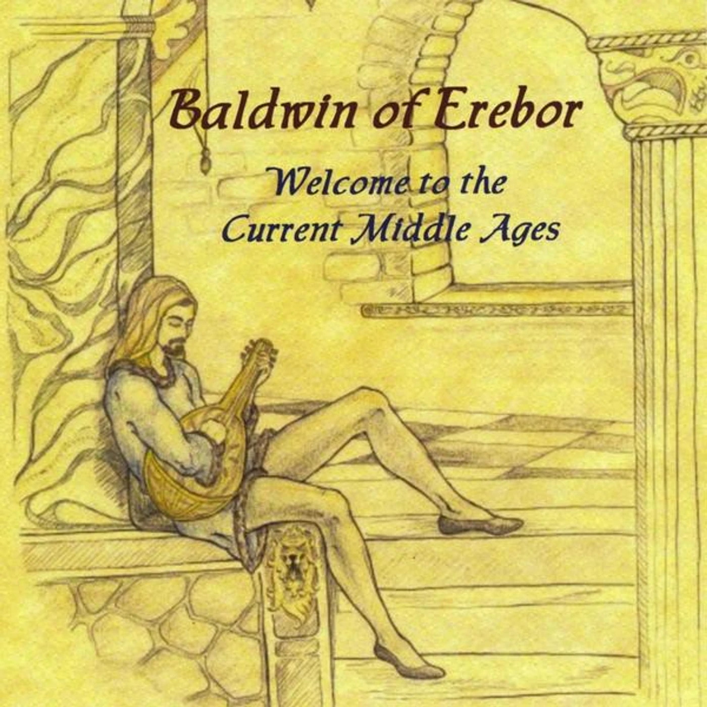 Baldwin of Erebor WELCOME TO THE CURRENT MIDDLE AGES CD
