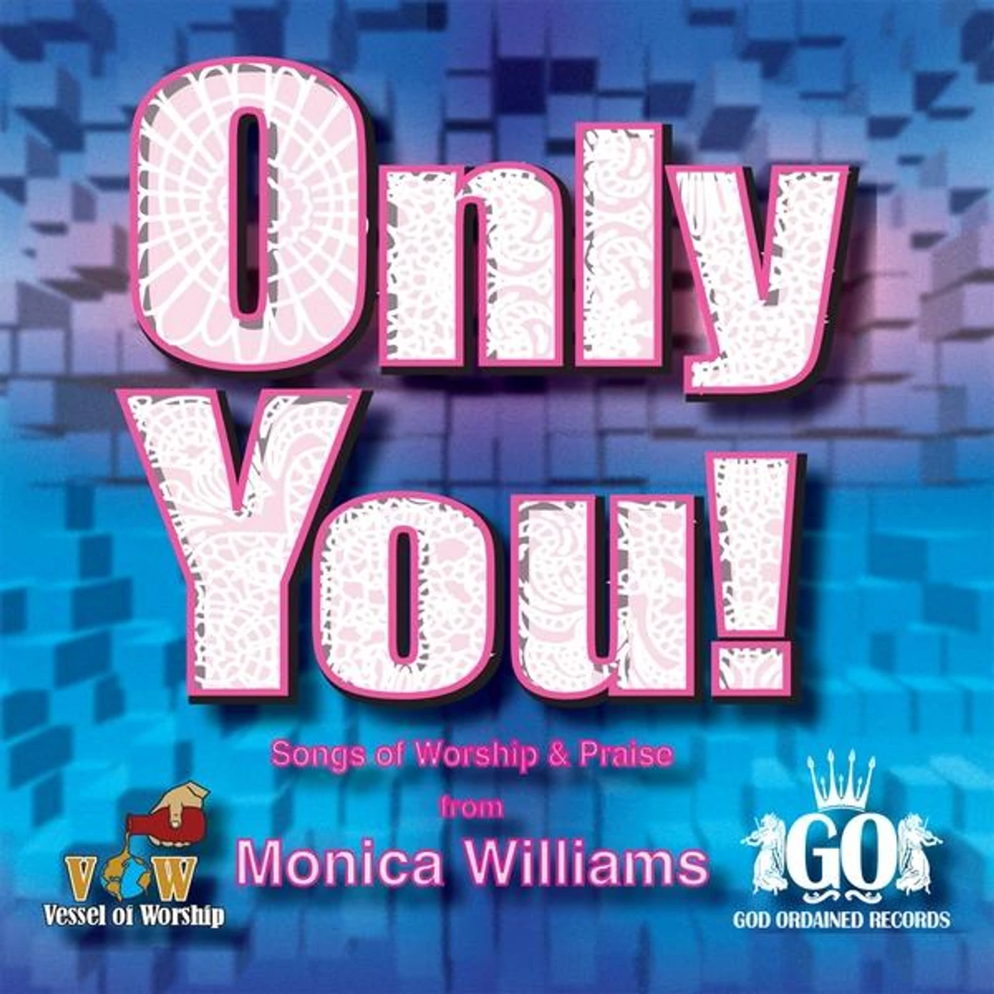 Monica Williams ONLY YOU SONGS OF WORSHIP CD