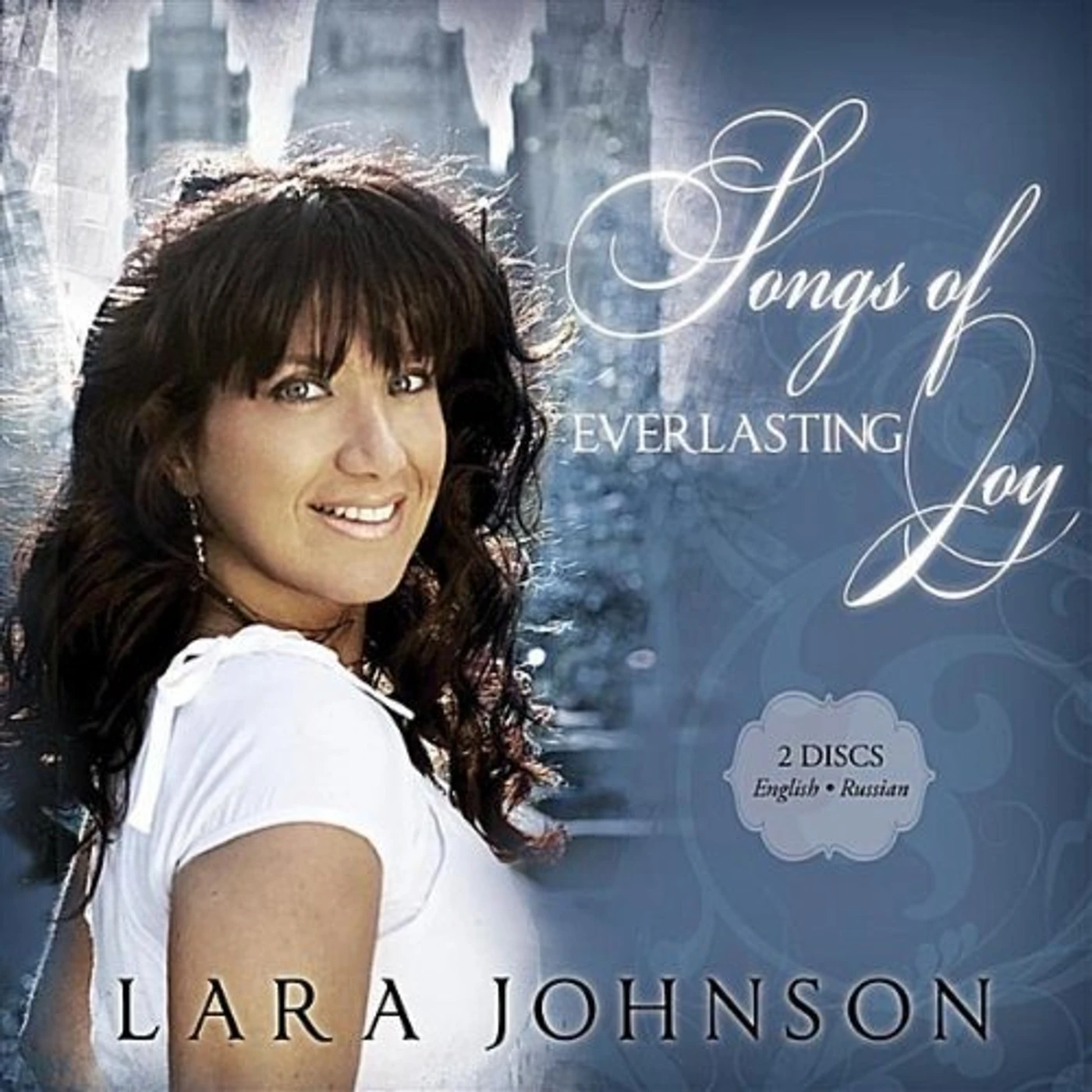 Lara Johnson SONGS OF EVERLASTING JOY-ENGLISH/RUSSIAN CD