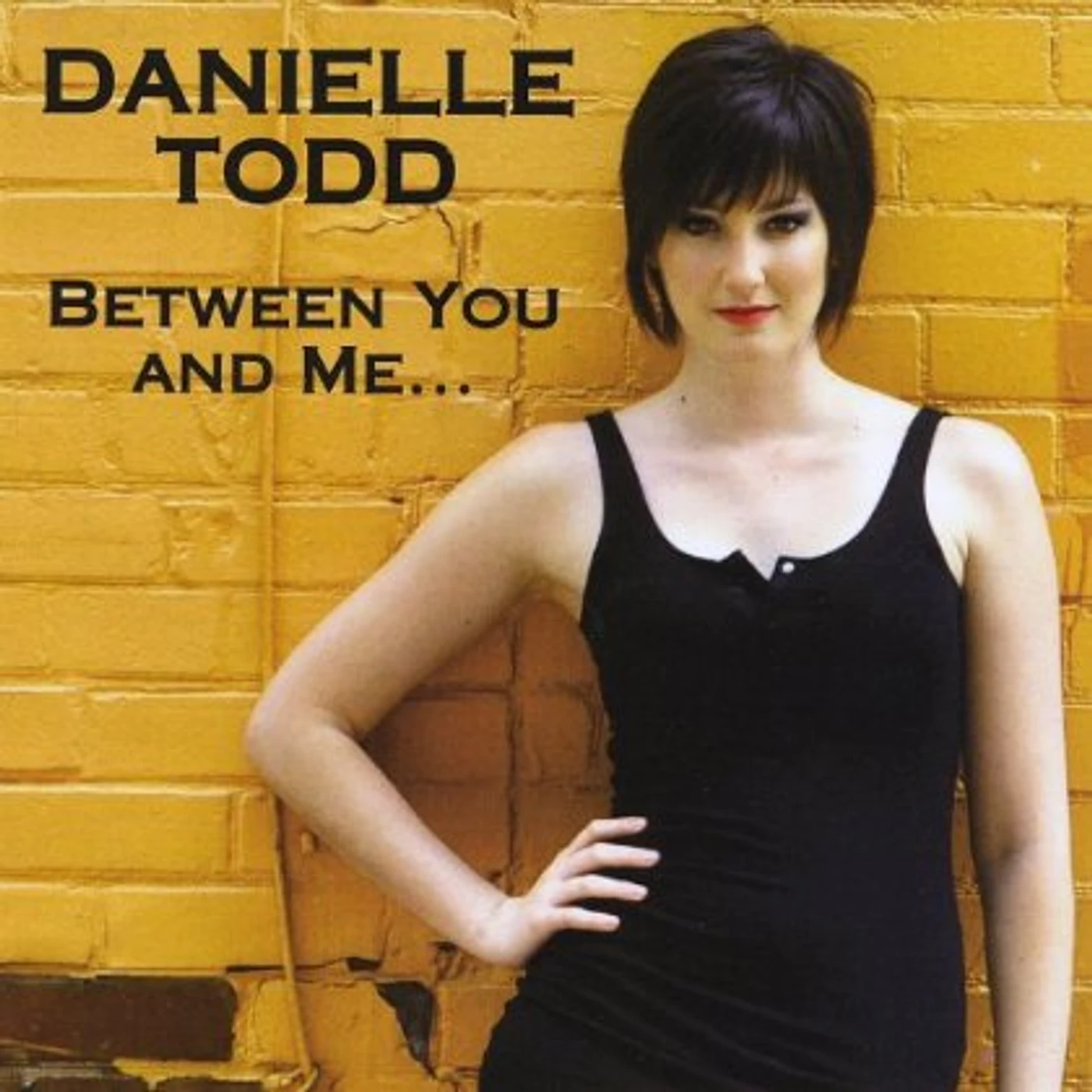 Danielle Todd BETWEEN YOU & ME CD