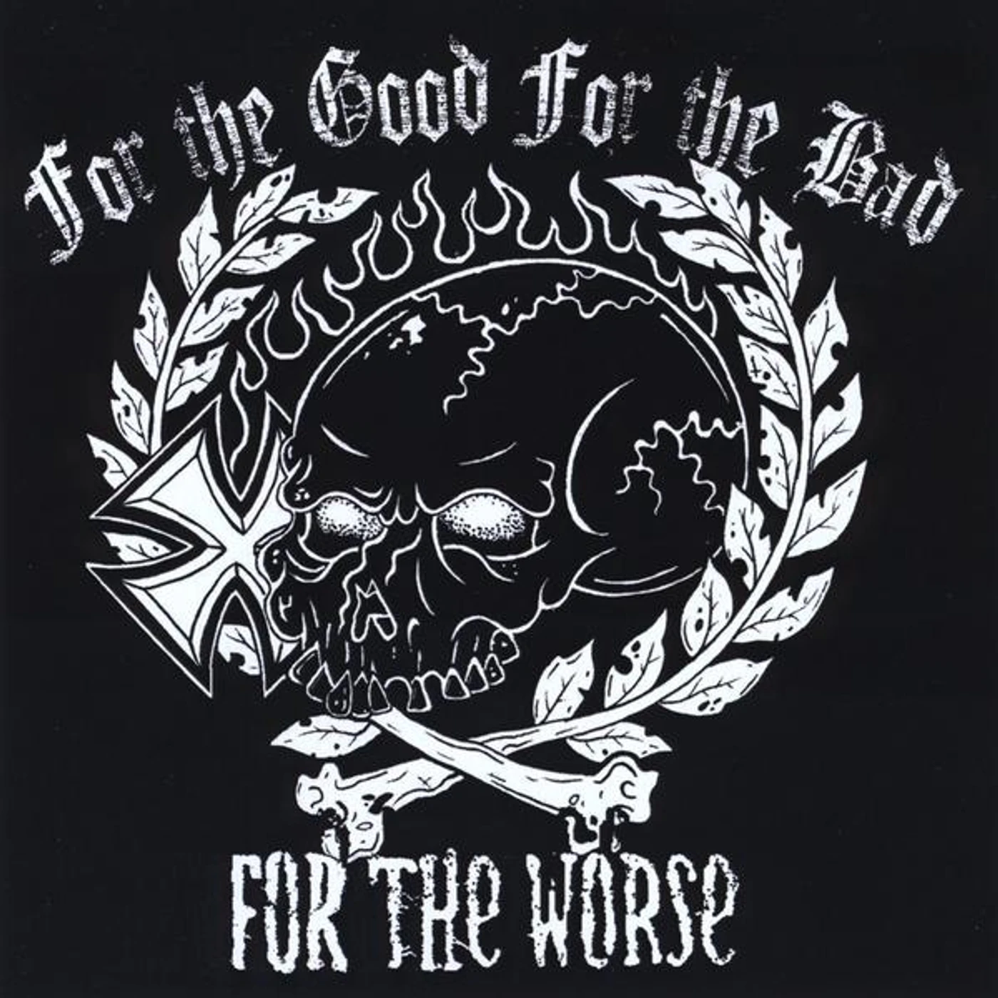 FOR THE GOOD FOR THE THE BAD FOR THE WORSE CD