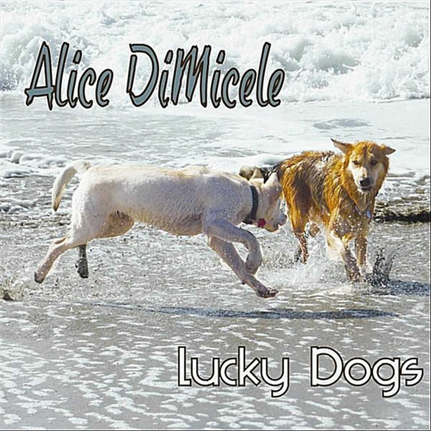 Alice Di Micele LUCKY DOGS CD