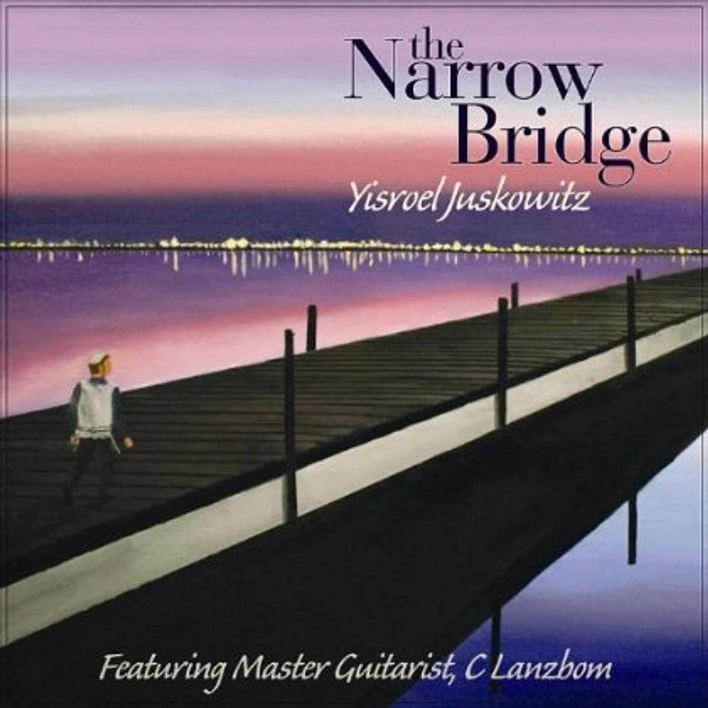 Yisroel Juskowitz NARROW BRIDGE CD