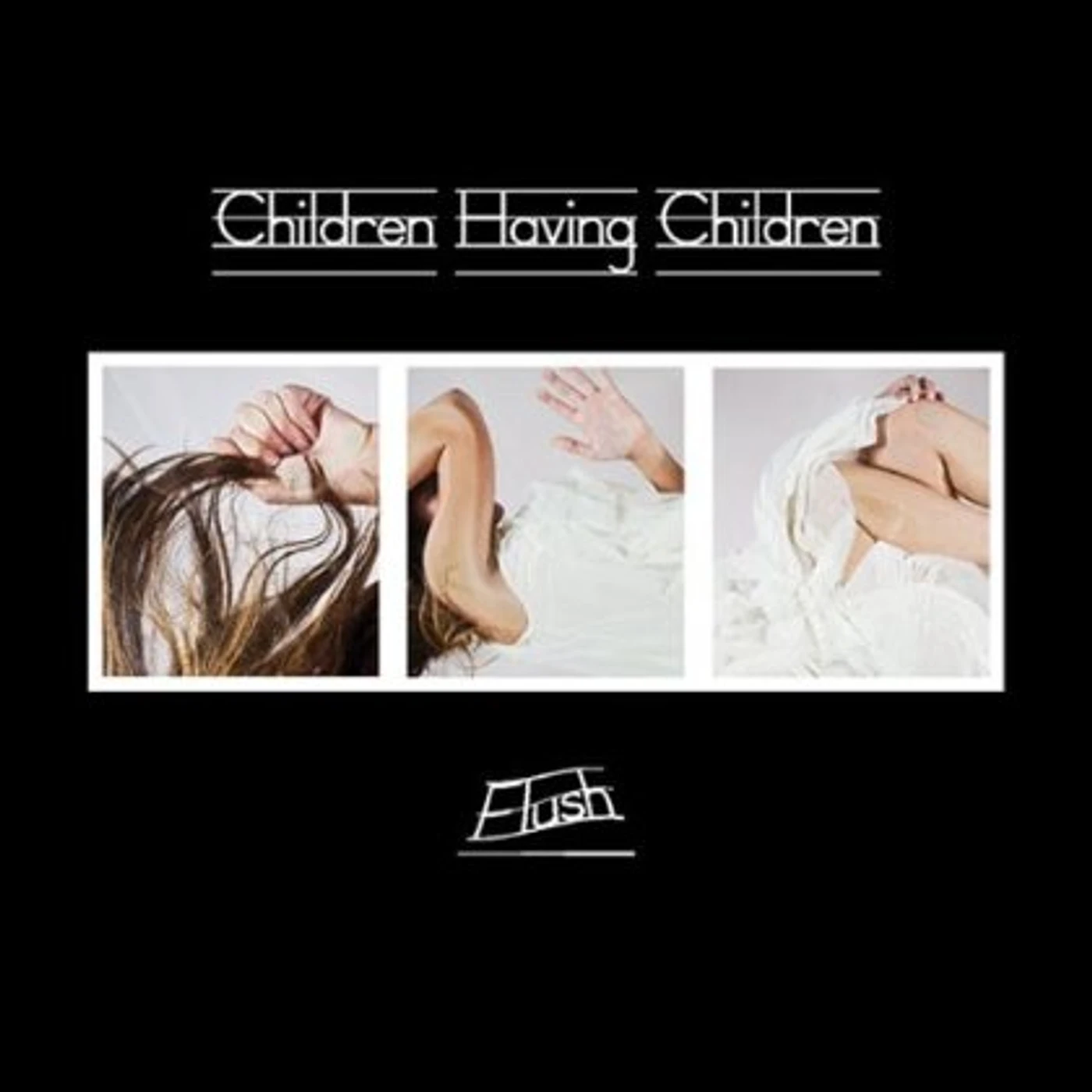 Children Having Children FLUSH CD