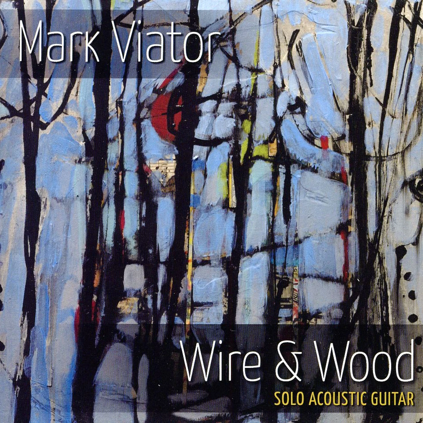 Mark Viator WIRE & WOOD CD