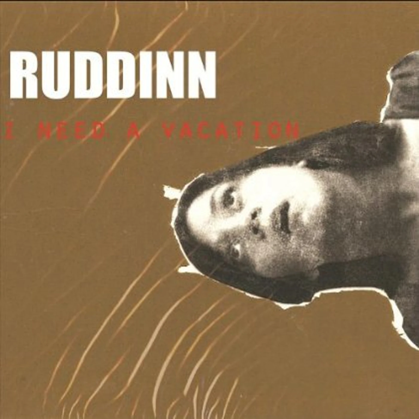 Ruddinn I NEED A VACATION CD