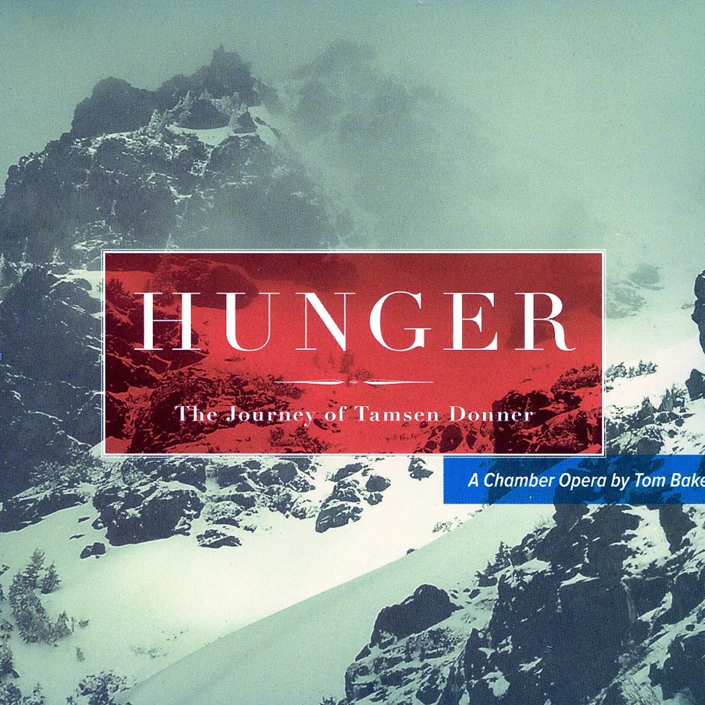 Tom Baker HUNGER: THE JOURNEY OF TAMSEN DONNER CD
