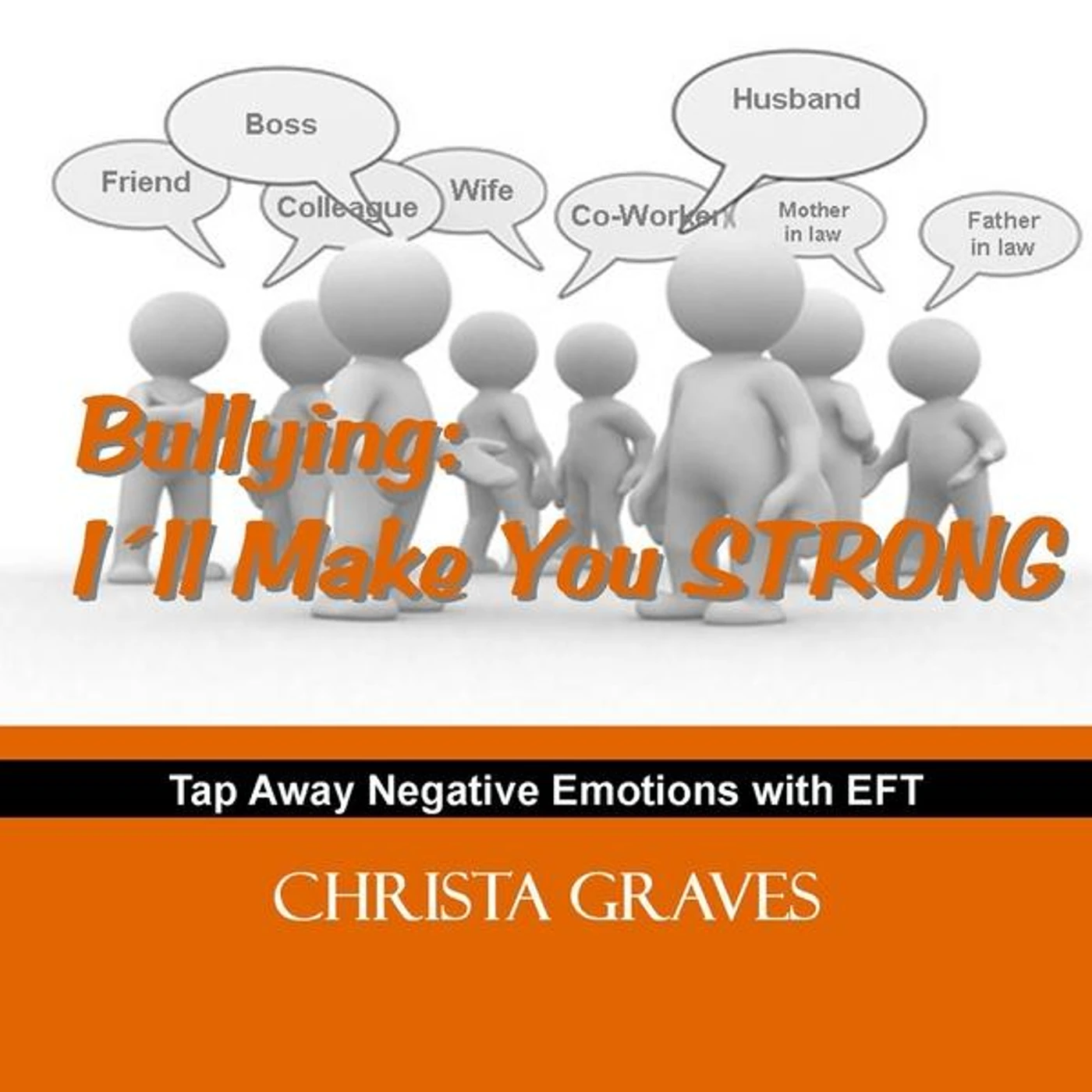 Christa Graves BULLYING: I'LL MAKE YOU STRONG CD