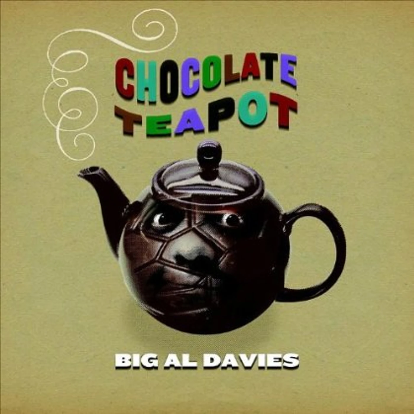 Big Al Davies CHOCOLATE TEAPOT CD