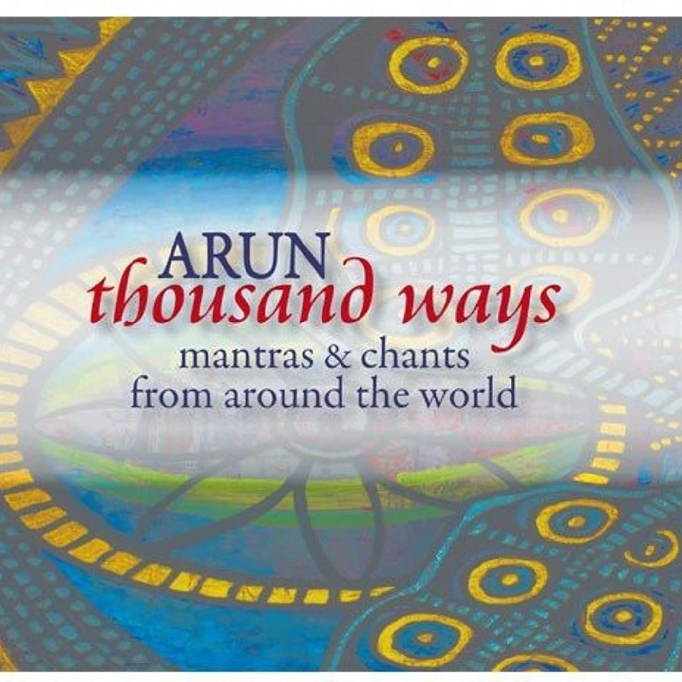 Arun THOUSAND WAYS CD