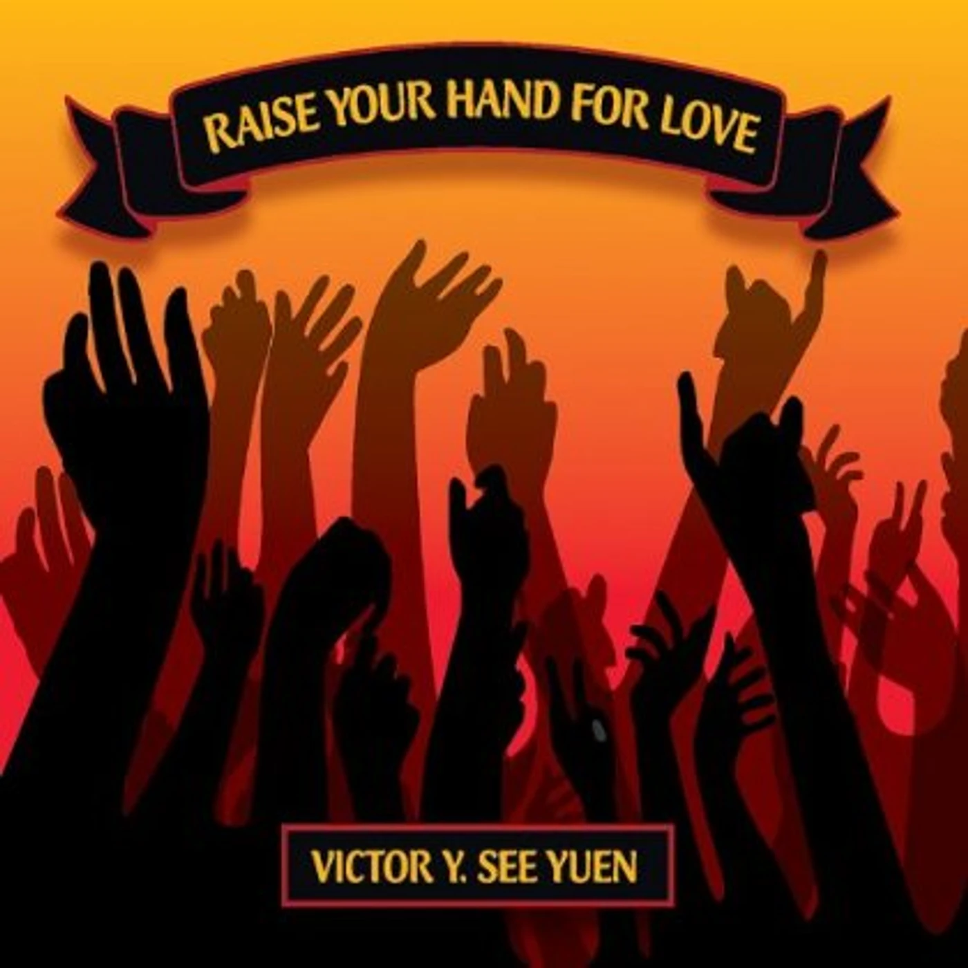 Victor Y. See Yuen RAISE YOUR HAND FOR LOVE CD