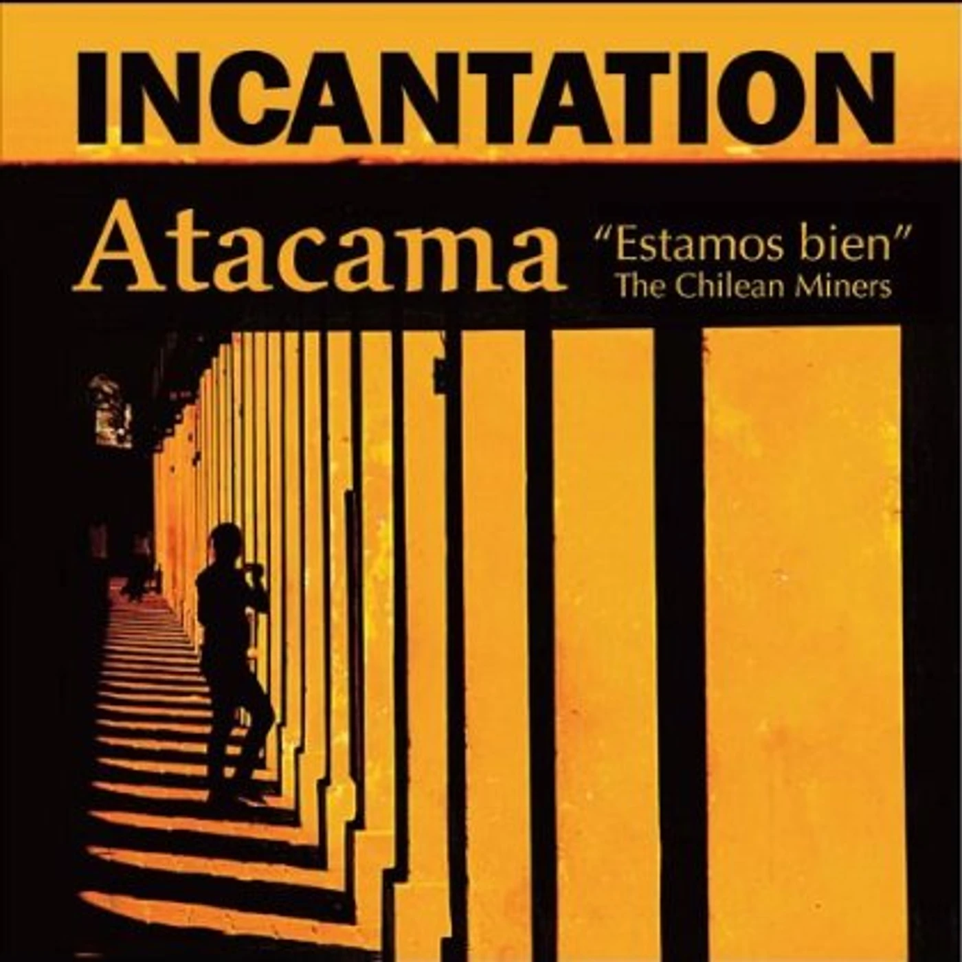 Incantation ATACAMA (ESTAMOS BIEN/THE CHILEAN MINERS) CD