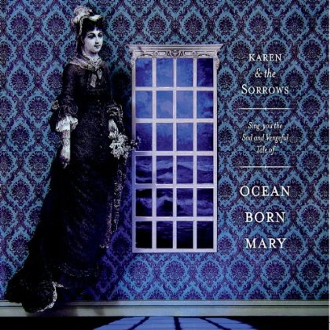 Karen & the Sorrows OCEAN-BORN MARY CD