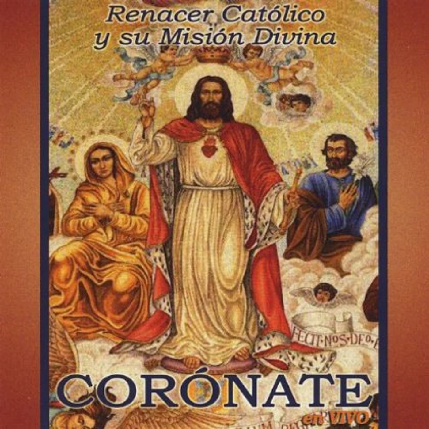 Renacer Catolico y Su Mision Divina CORONATE (EN VIVO) CD