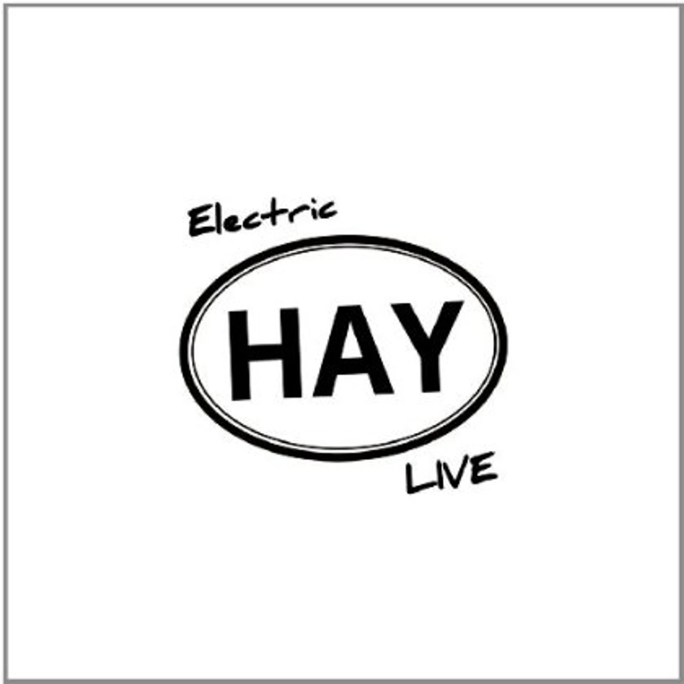 Rollin' In The Hay ELECTRIC HAY LIVE CD