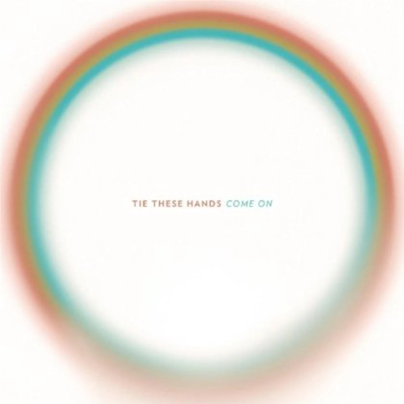 Tie These Hands COME ON CD