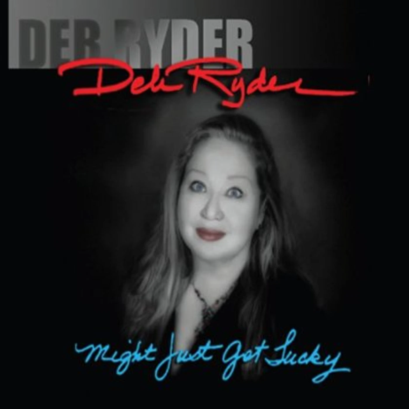 Deb Ryder MIGHT JUST GET LUCKY CD