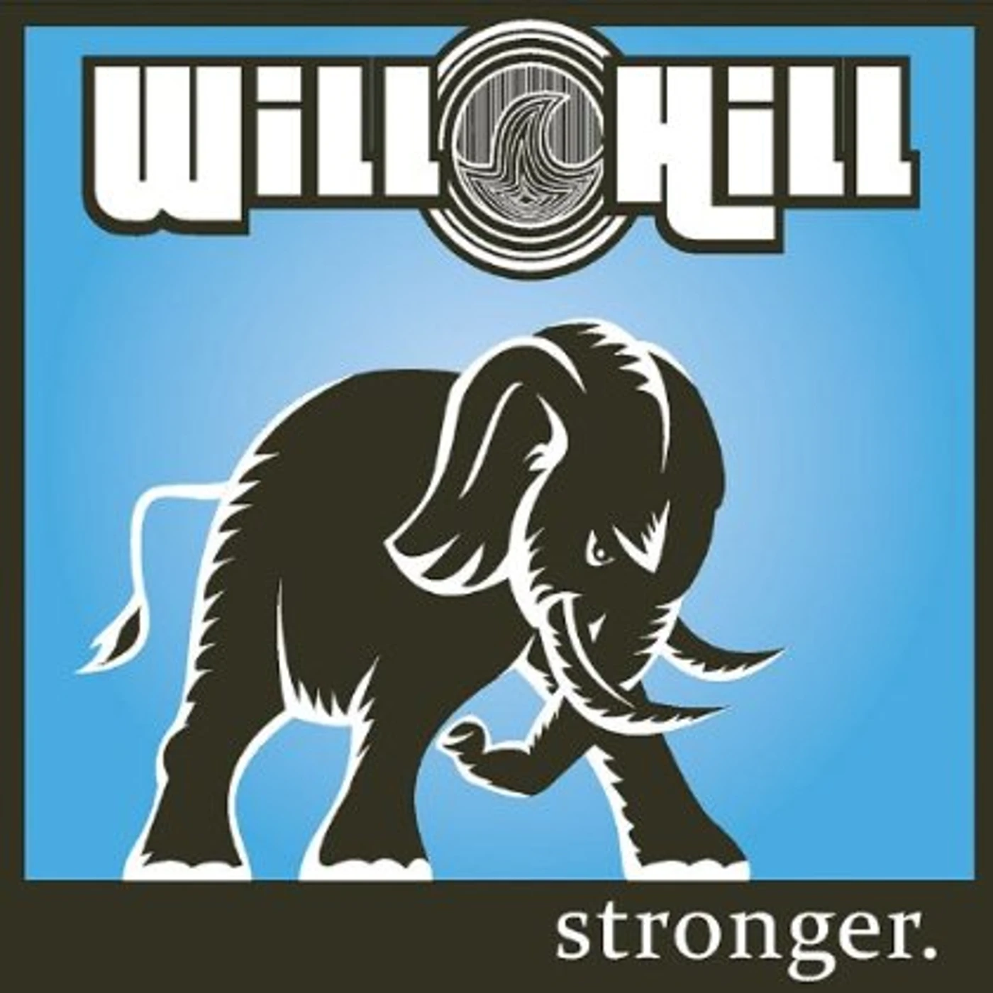 Will Hill  STRONGER CD