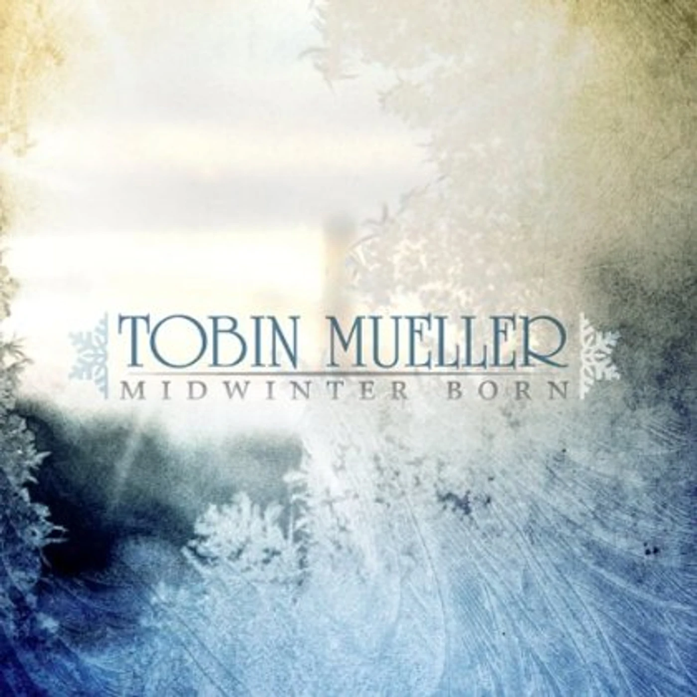 Tobin Mueller MIDWINTER BORN CD