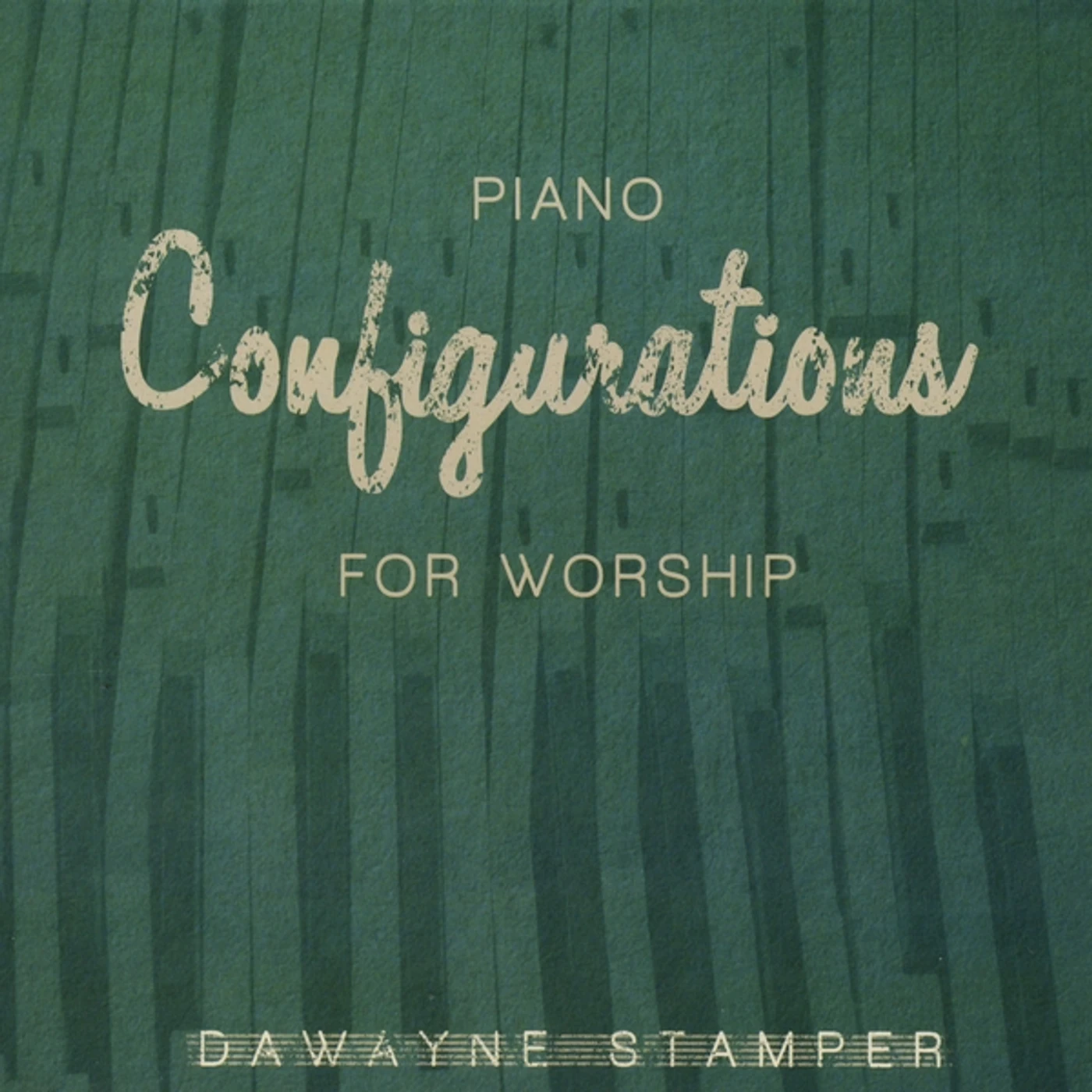 Dawayne Stamper PIANO CONFIGURATIONS FOR WORSHIP CD