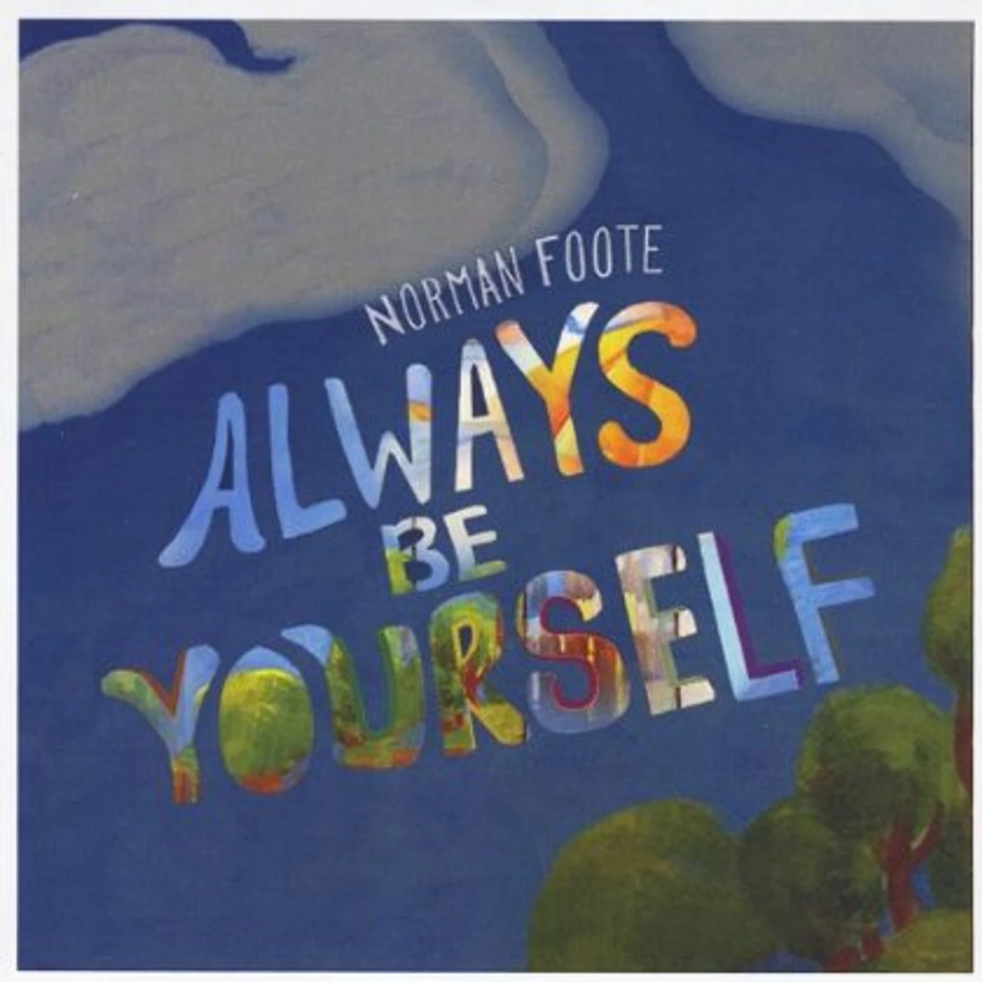 Norman Foote ALWAYS BE YOUSELF CD