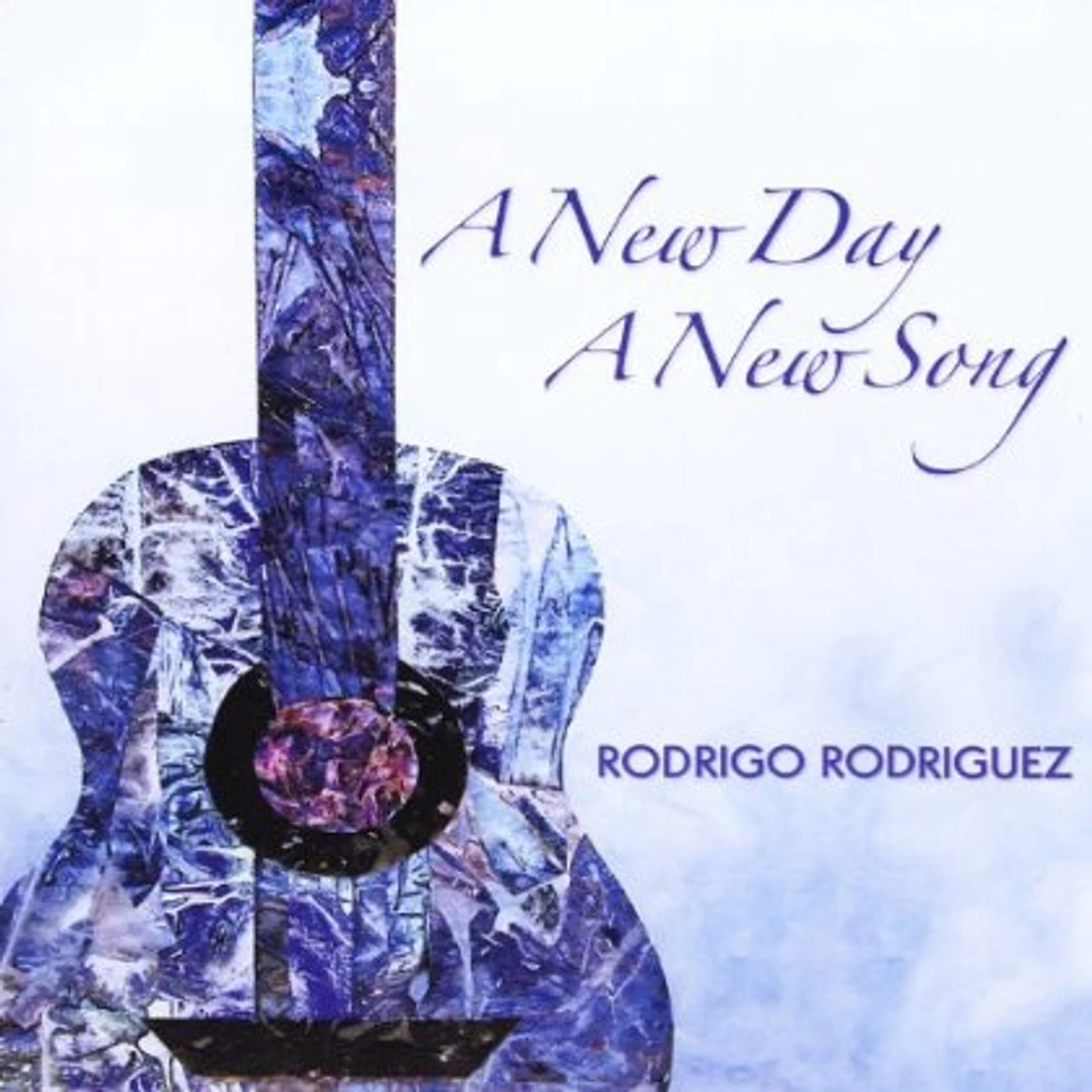 Rodrigo Rodriguez A NEW DAY A NEW SONG CD