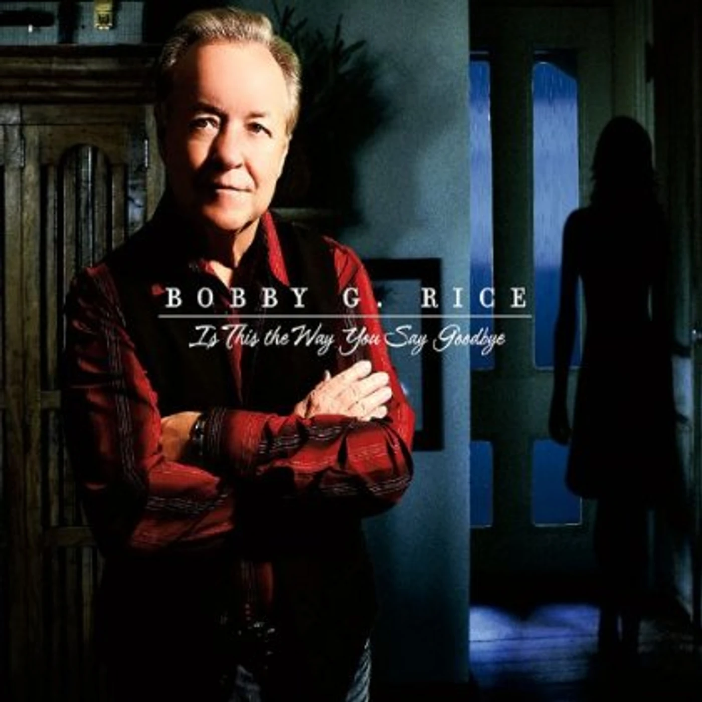 Bobby G. Rice IS THIS THE WAY YOU SAY GOODBYE CD