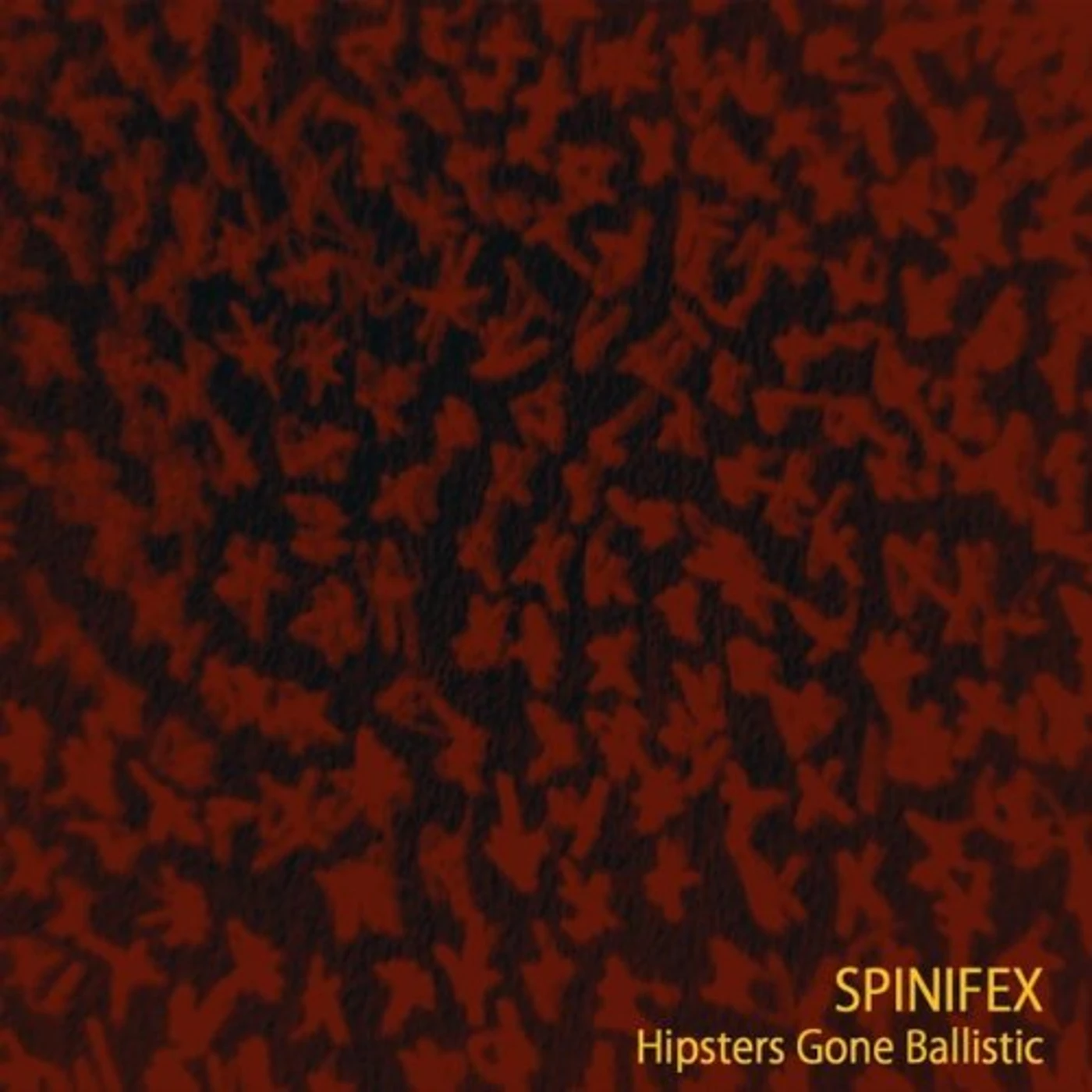 Spinifex HIPSTERS GONE BALLISTIC CD