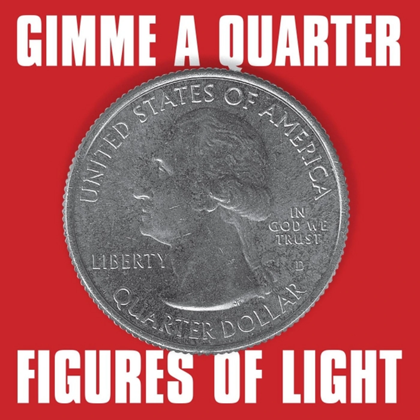 Figures of Light GIMME A QUARTER CD