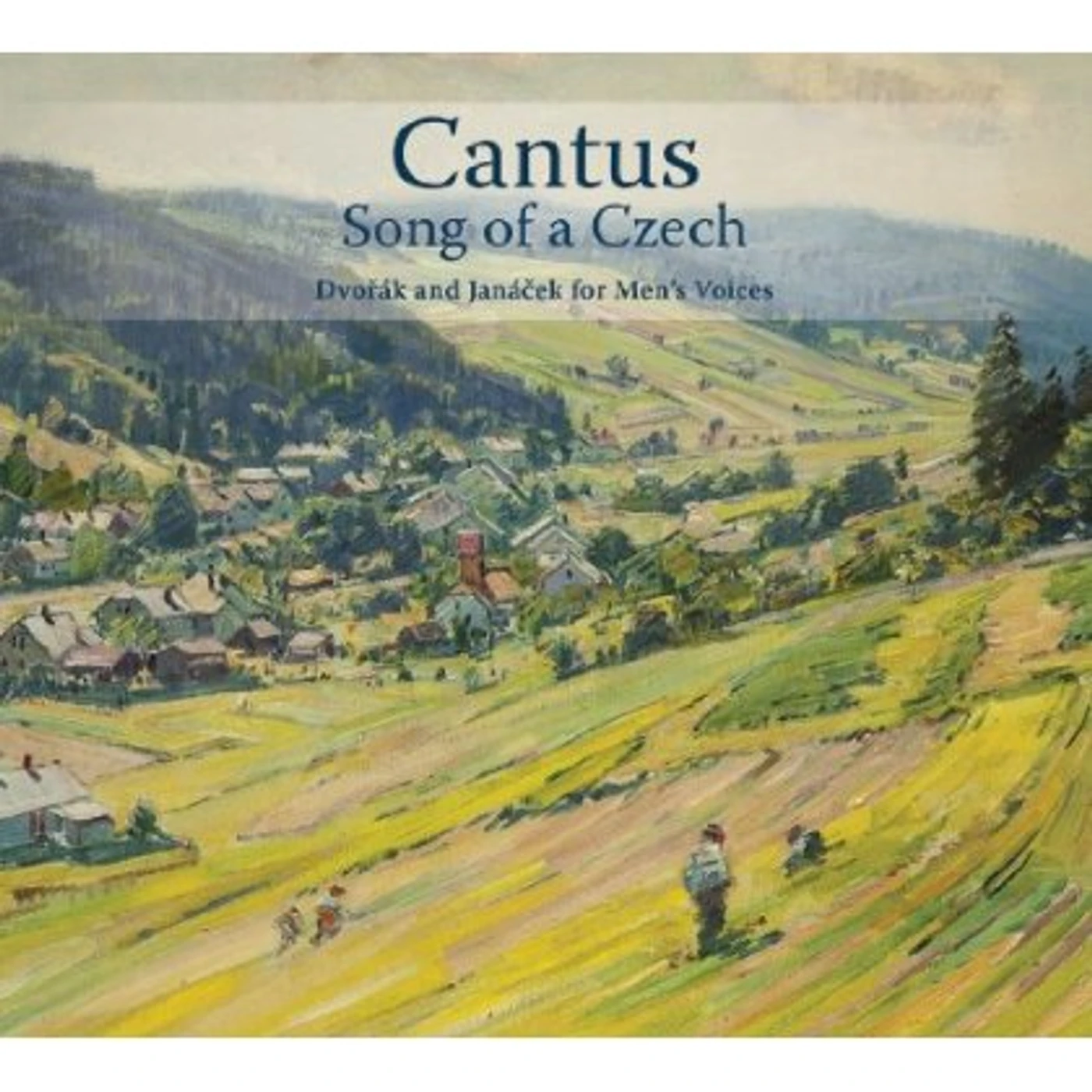 Cantus SONG OF A CZECH: DVORAK & JANACEK FOR MENS VOICES CD