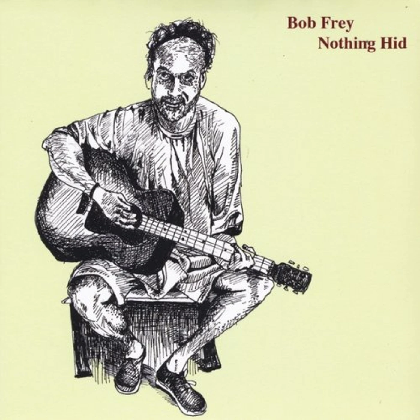 Bob Frey NOTHING HID CD