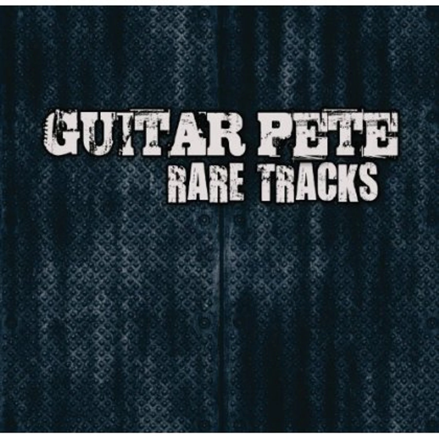 Guitar Pete RARE TRACKS CD