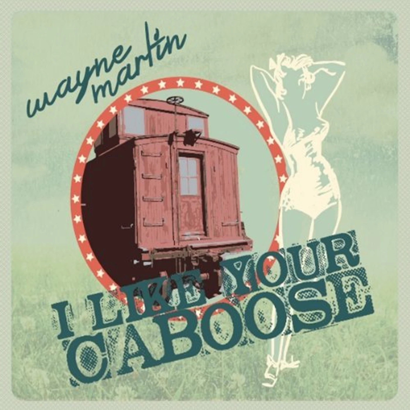 Wayne Martin I LIKE YOUR CABOOSE CD