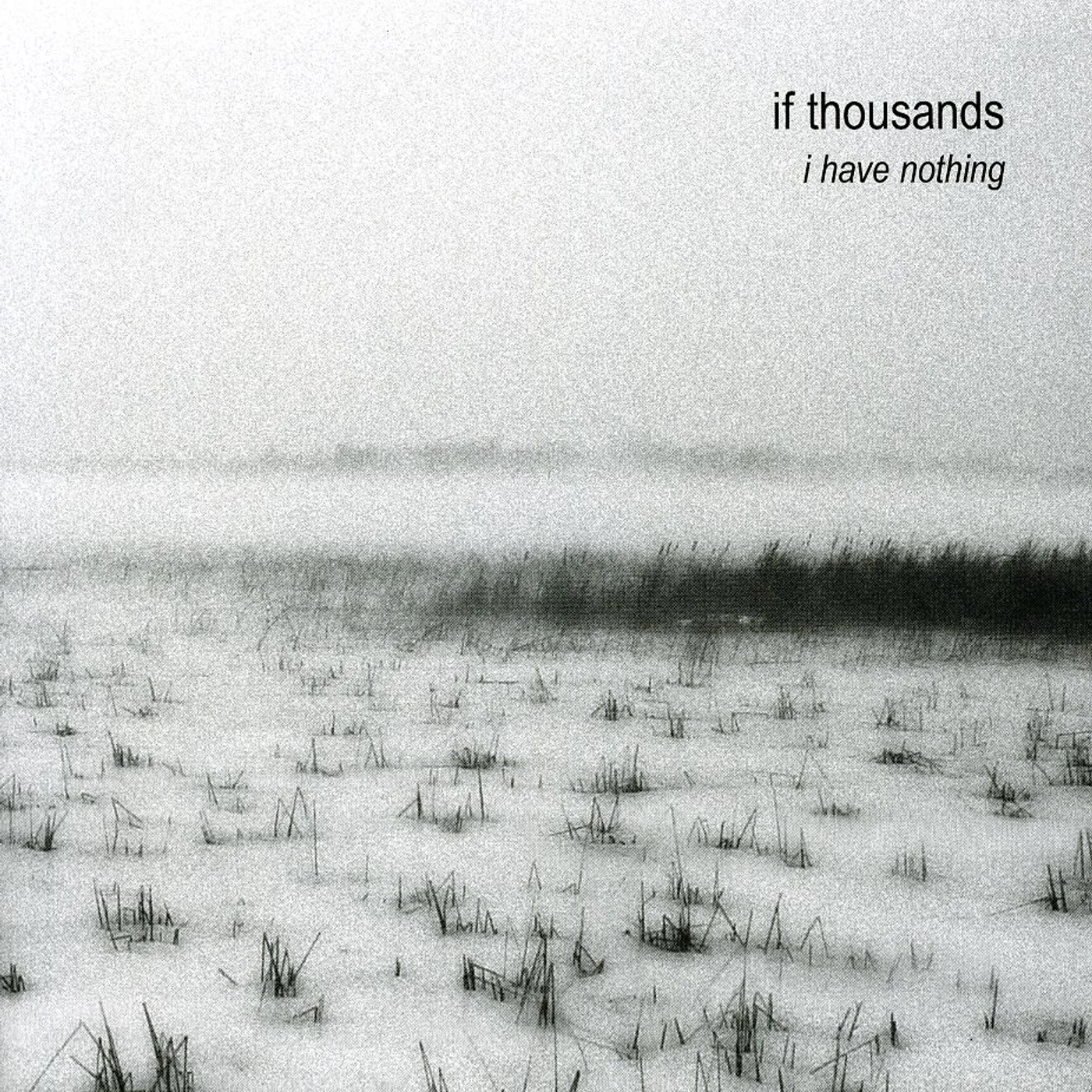 If Thousands I HAVE NOTHING CD
