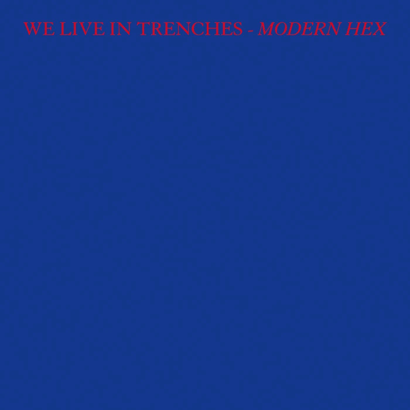 We Live In Trenches MODERN HEX CD