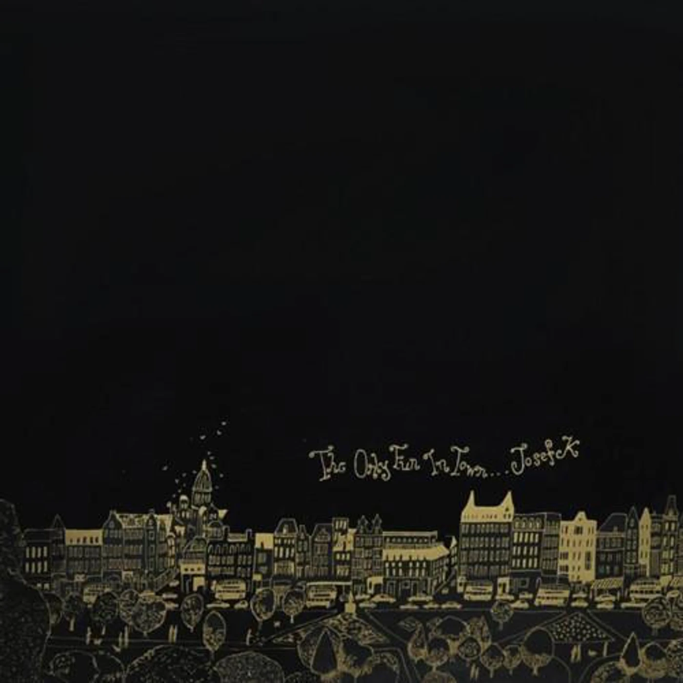 Josef K ONLY FUN IN TOWN Vinyl Record