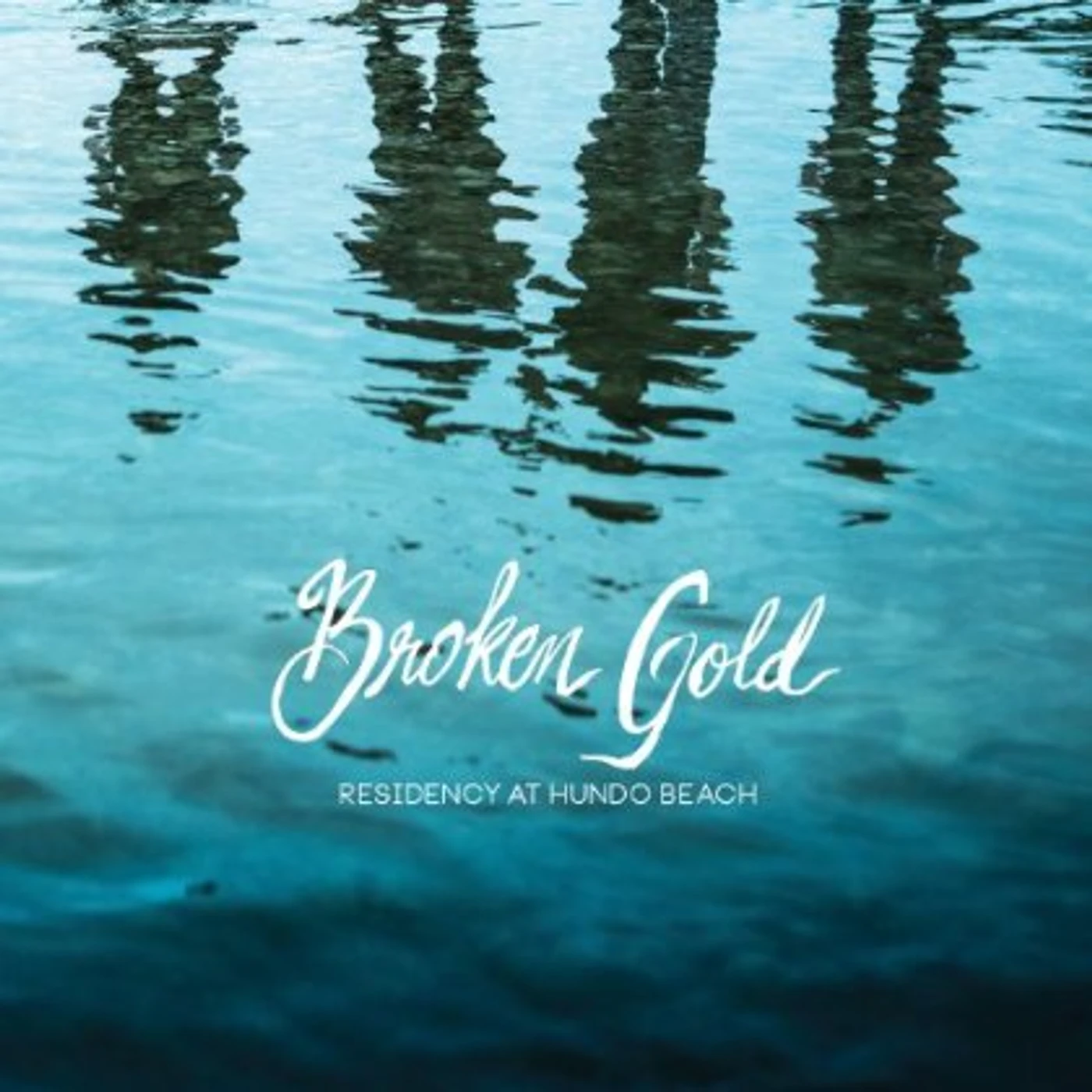 Broken Gold RESIDENCY AT HUNDO BEACH CD