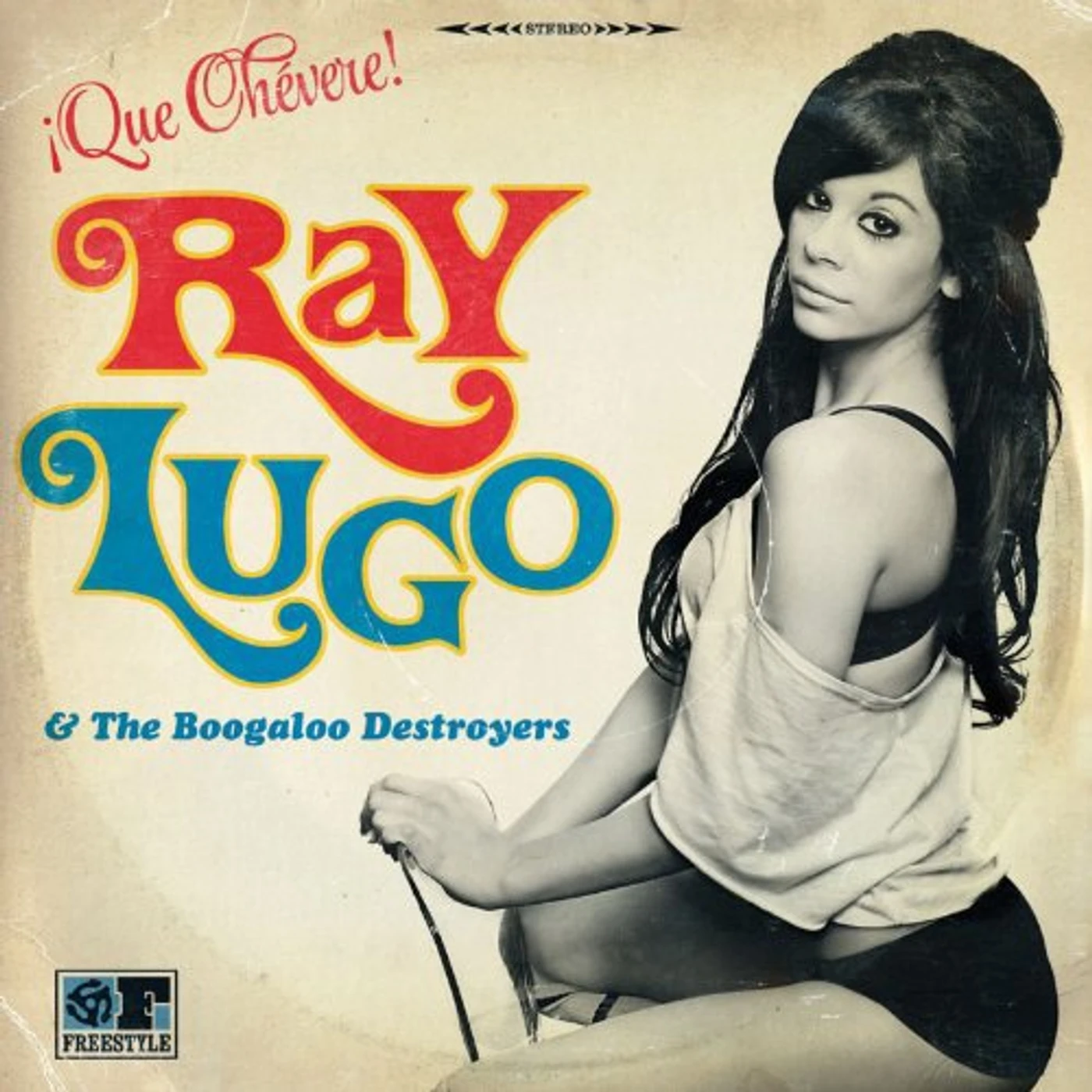 Ray Lugo & The Boogaloo Destroyers QUE CHEVERE Vinyl Record