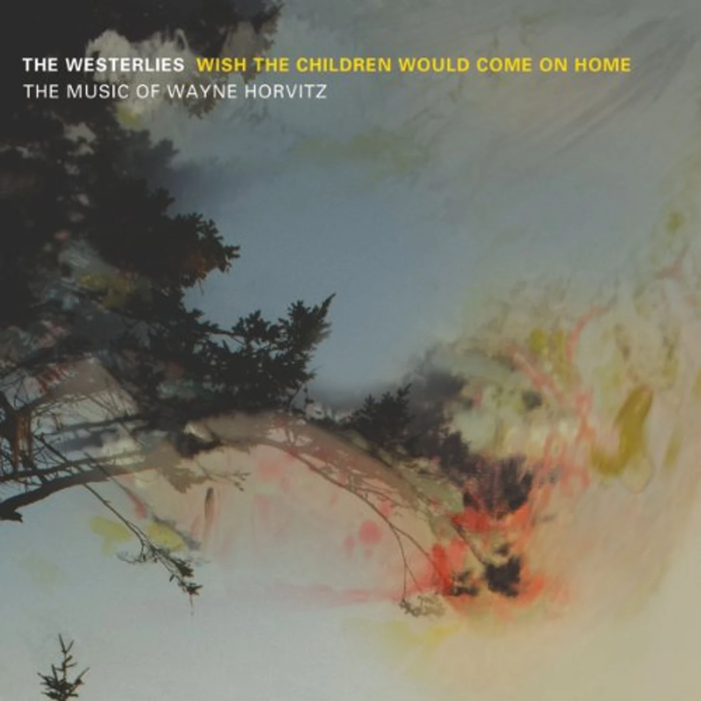 The Westerlies WISH THE CHILDREN WOULD COME ON HOME: MUSIC OF CD