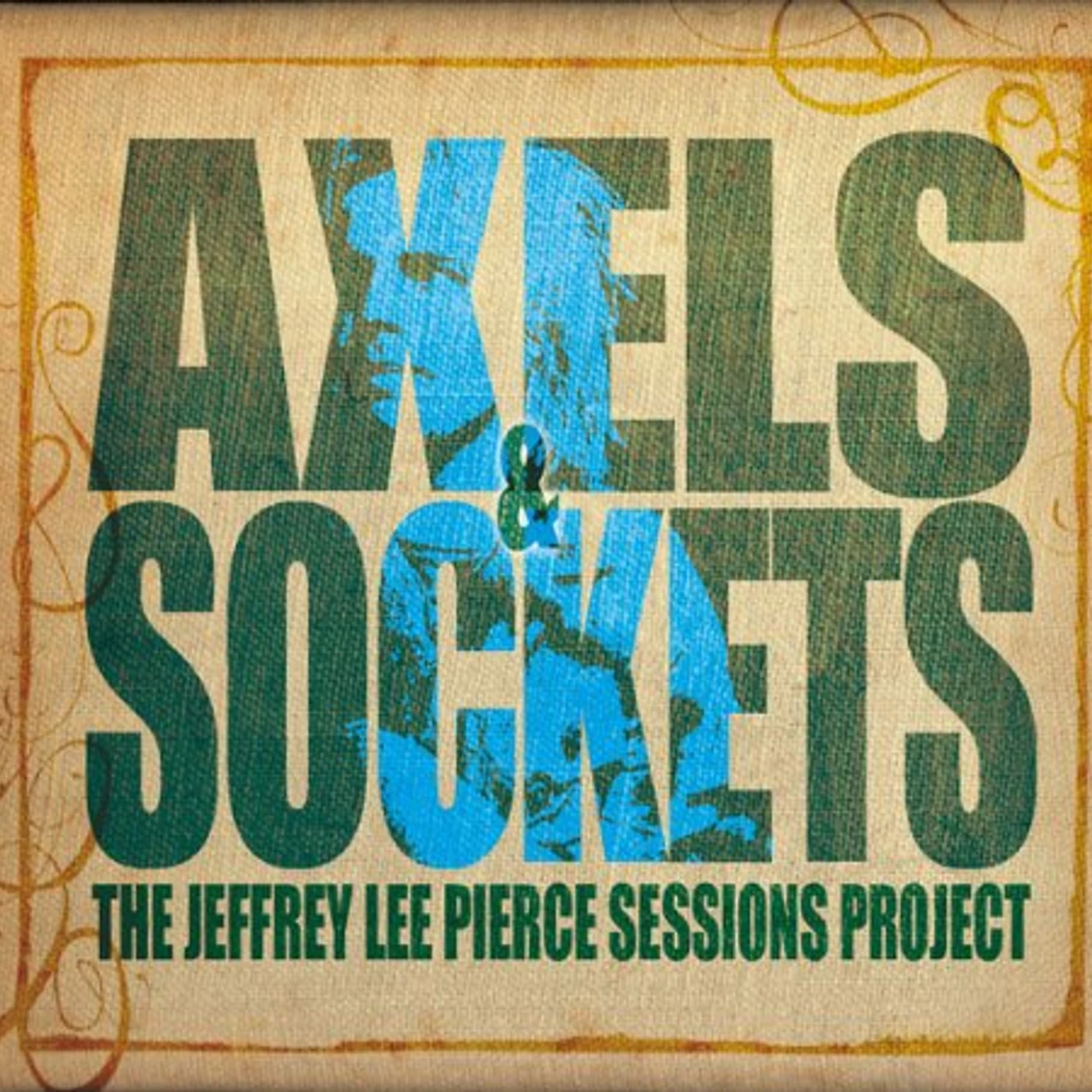 The Jeffrey Lee Pierce Sessions Project AXELS & SOCKETS Vinyl Record