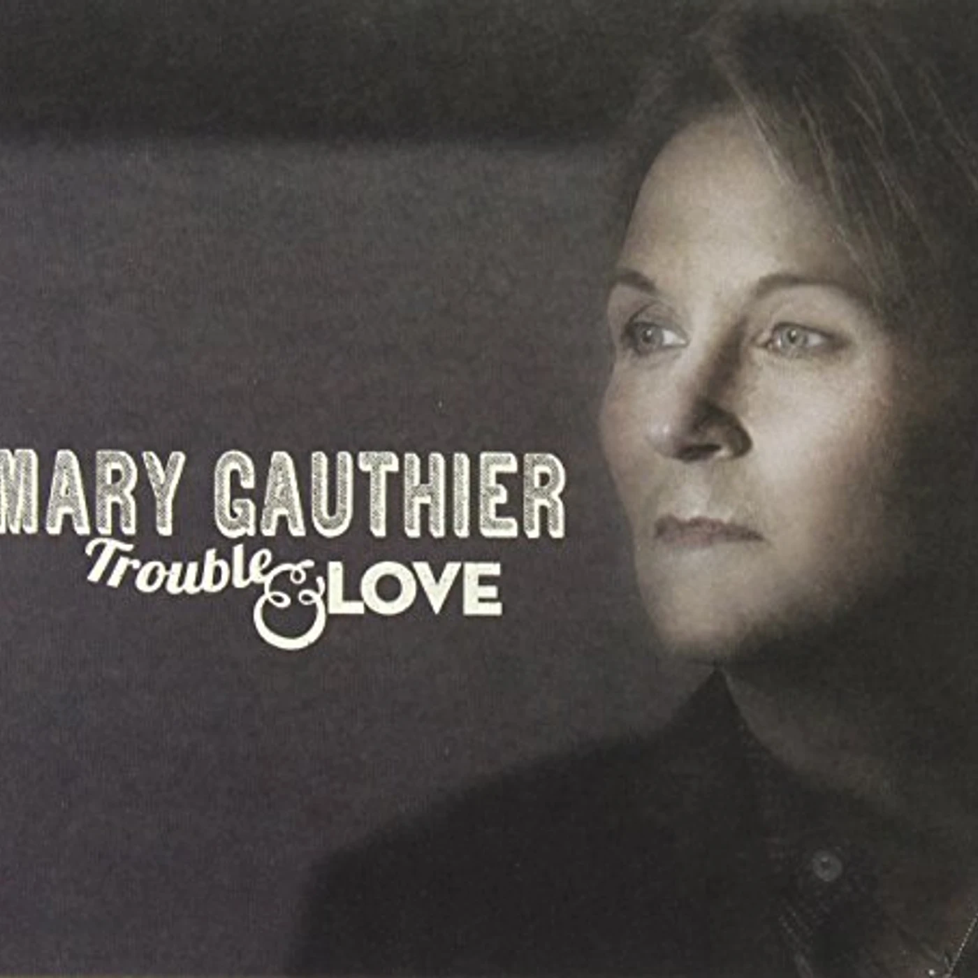 Mary Gauthier TROUBLE & LOVE CD