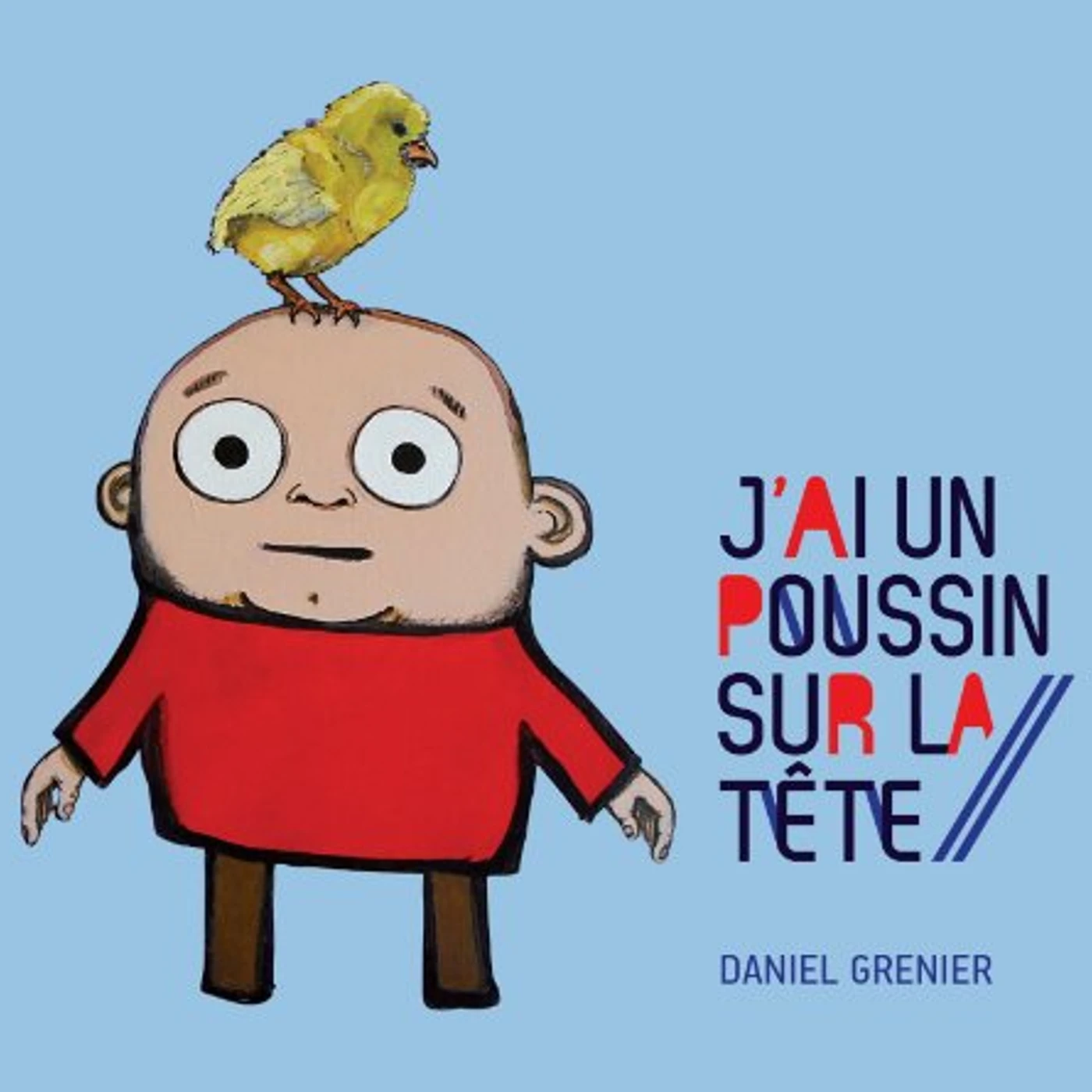 Daniel Grenier JAI UN POUSSIN SUR LA TETE CD