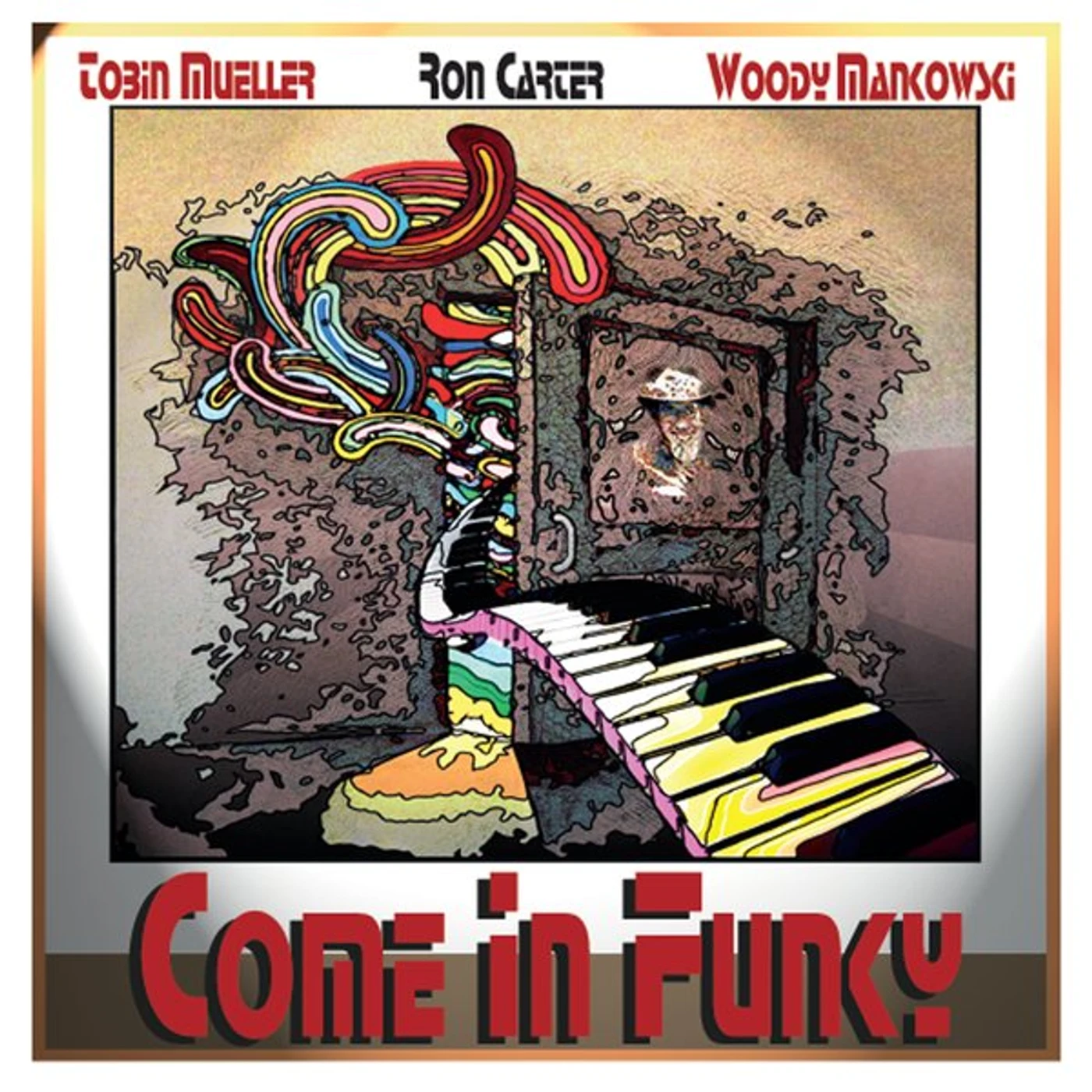 Tobin Mueller COME IN FUNKY CD