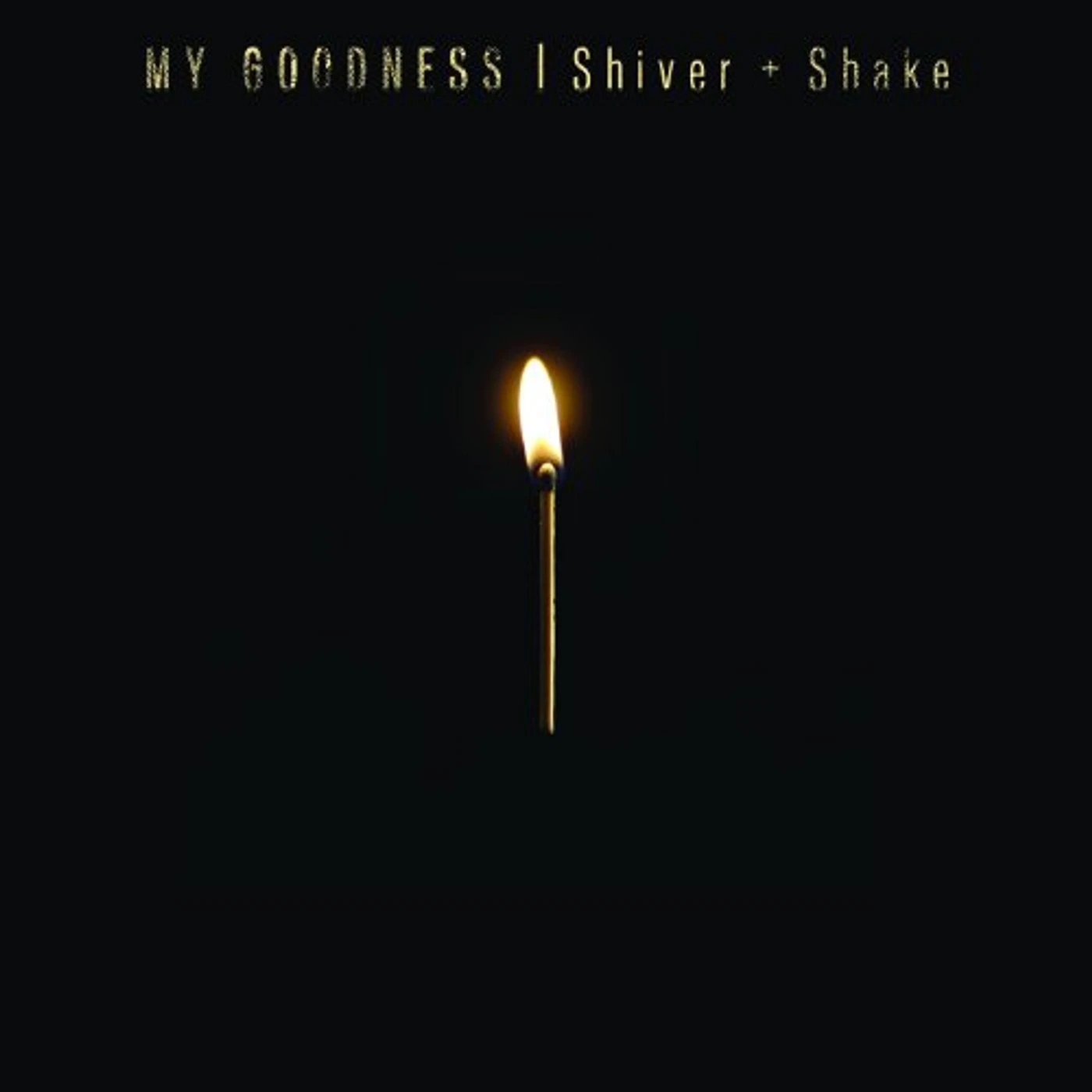 My Goodness SHIVER & SHAKE CD