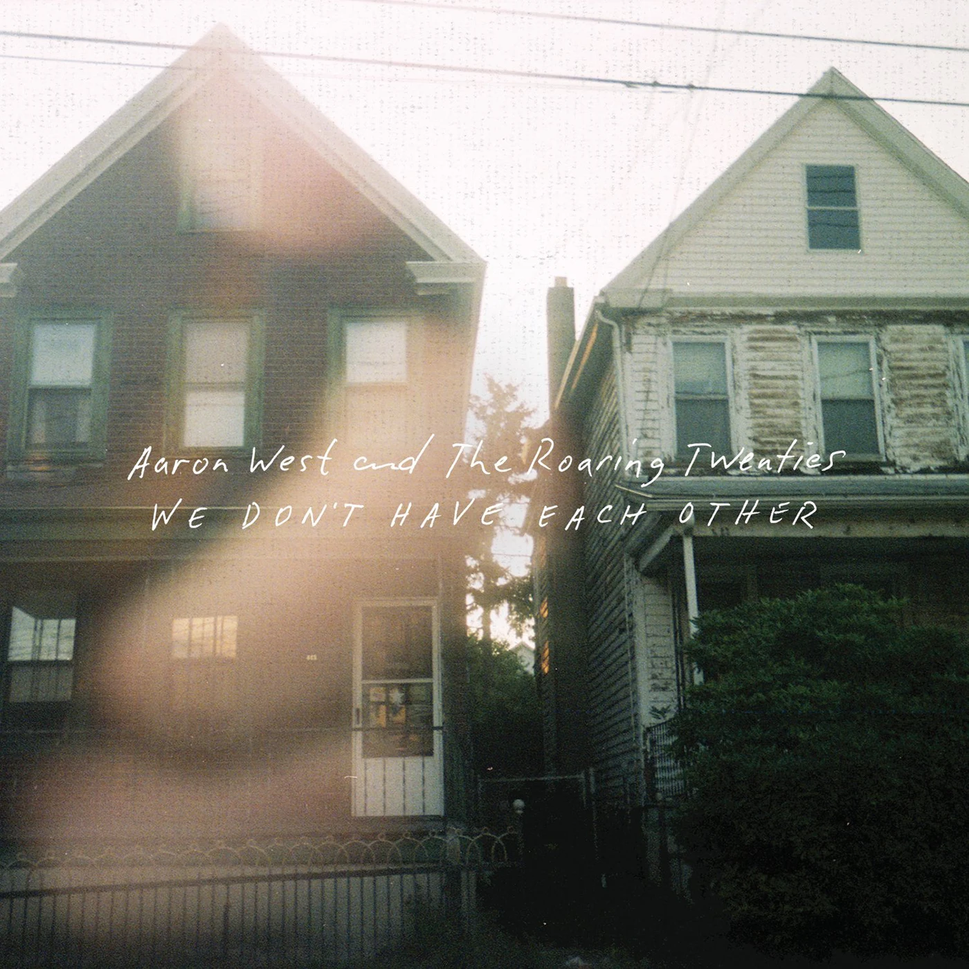 Aaron West and The Roaring Twenties WE DON'T HAVE EACH OTHER CD
