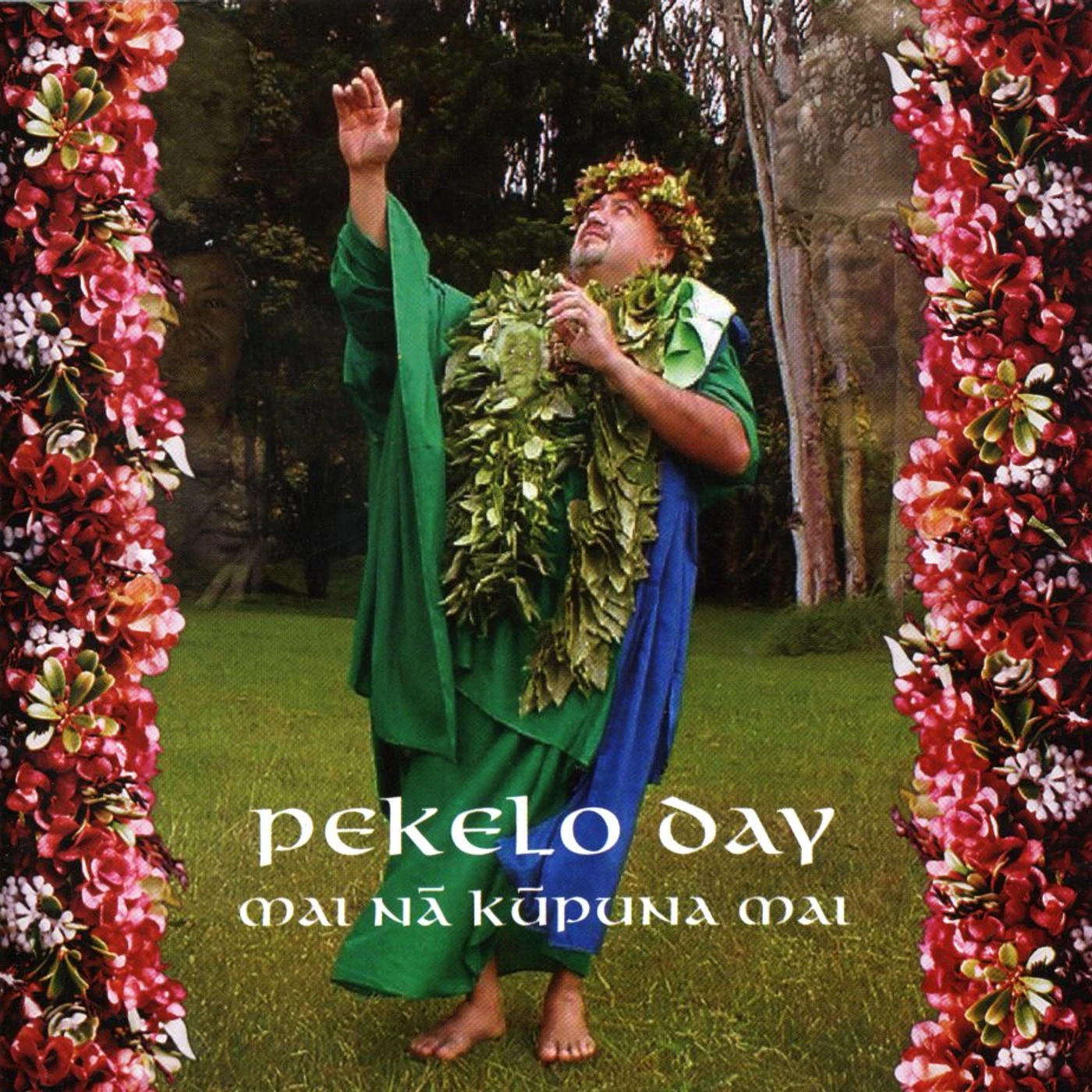 Pekelo Day MAI NA KUPUNA MAI CD