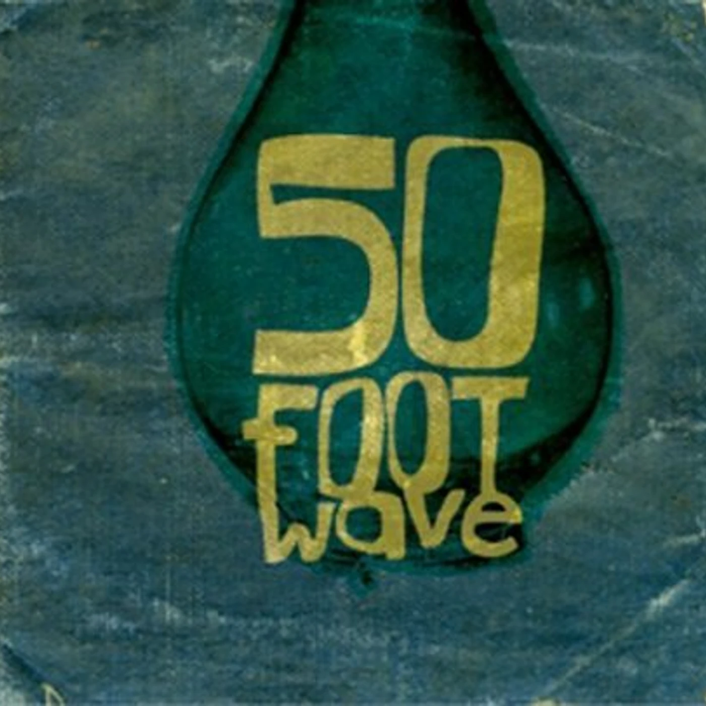 50 FOOT WAVE CD