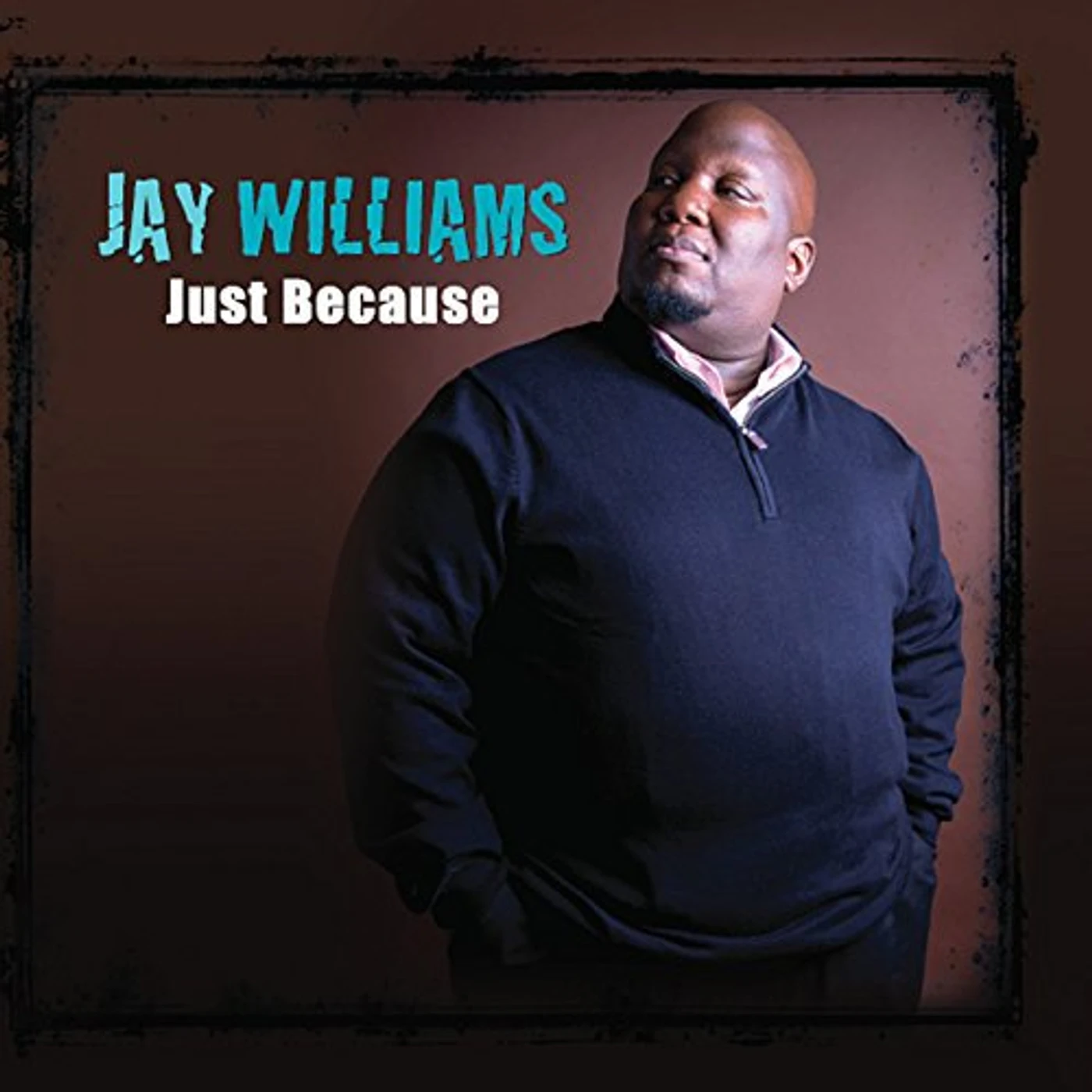 Jay Williams JUST BECAUSE CD